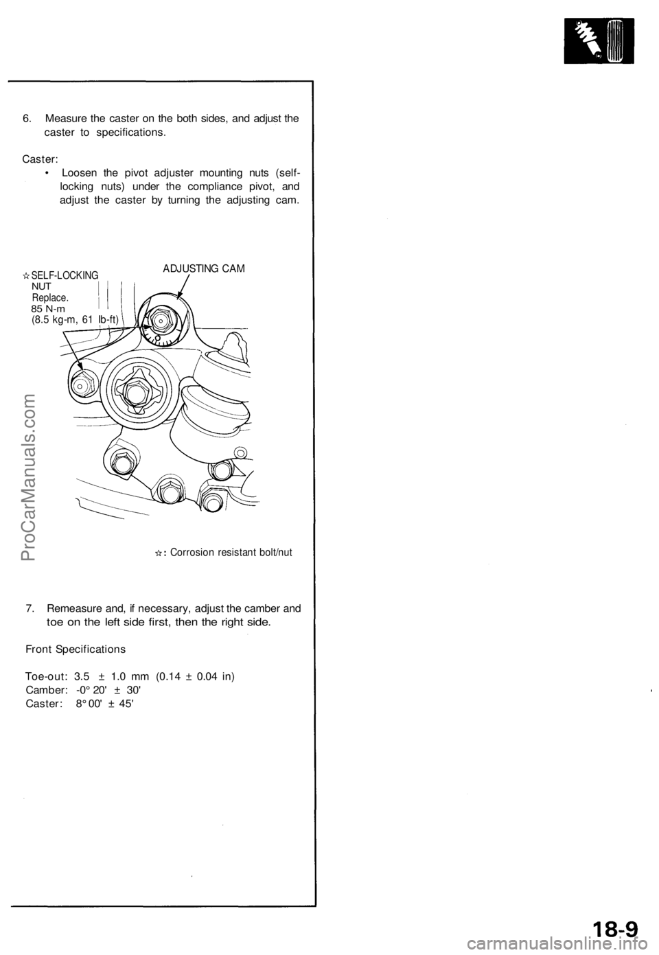 ACURA NSX 1991 Service Repair Manual
6. Measure the caster on the both sides, and adjust the
caster to specifications.
Caster:
• Loosen the pivot adjuster mounting nuts (self-
locking nuts) under the compliance pivot, and
adjust ACURA NSX 1991 Service Repair Manual
6. Measure the caster on the both sides, and adjust the
caster to specifications.
Caster:
• Loosen the pivot adjuster mounting nuts (self-
locking nuts) under the compliance pivot, and
adjust