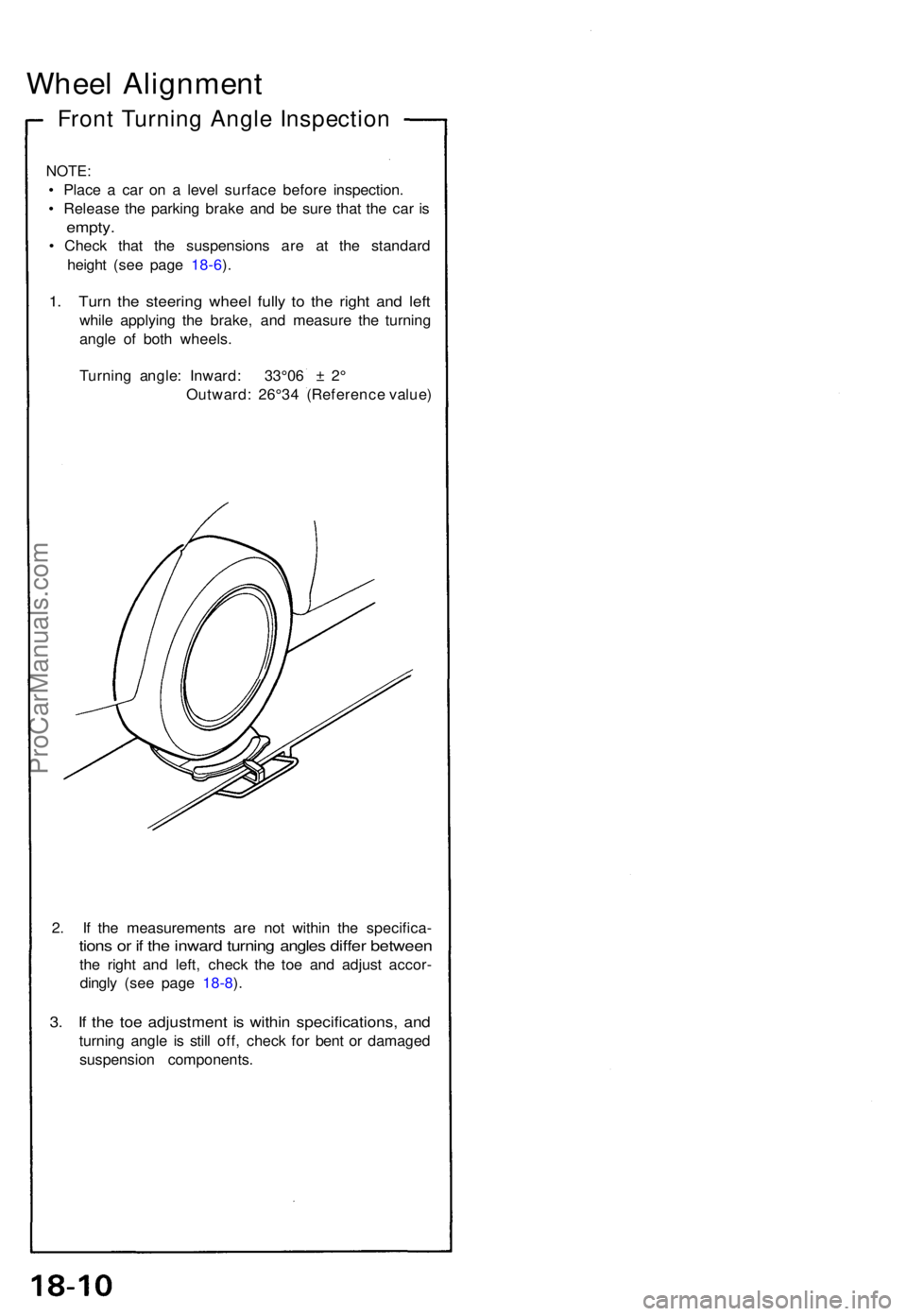 ACURA NSX 1991 Service Repair Manual Wheel Alignmen t
Front Turnin g Angl e Inspectio n
NOTE:
• Plac e a ca r o n a leve l surfac e befor e inspection .
• Releas e th e parkin g brak e an d b e sur e tha t th e ca r i s
empty .
†ACURA NSX 1991 Service Repair Manual Wheel Alignmen t
Front Turnin g Angl e Inspectio n
NOTE:
• Plac e a ca r o n a leve l surfac e befor e inspection .
• Releas e th e parkin g brak e an d b e sur e tha t th e ca r i s
empty .
â€