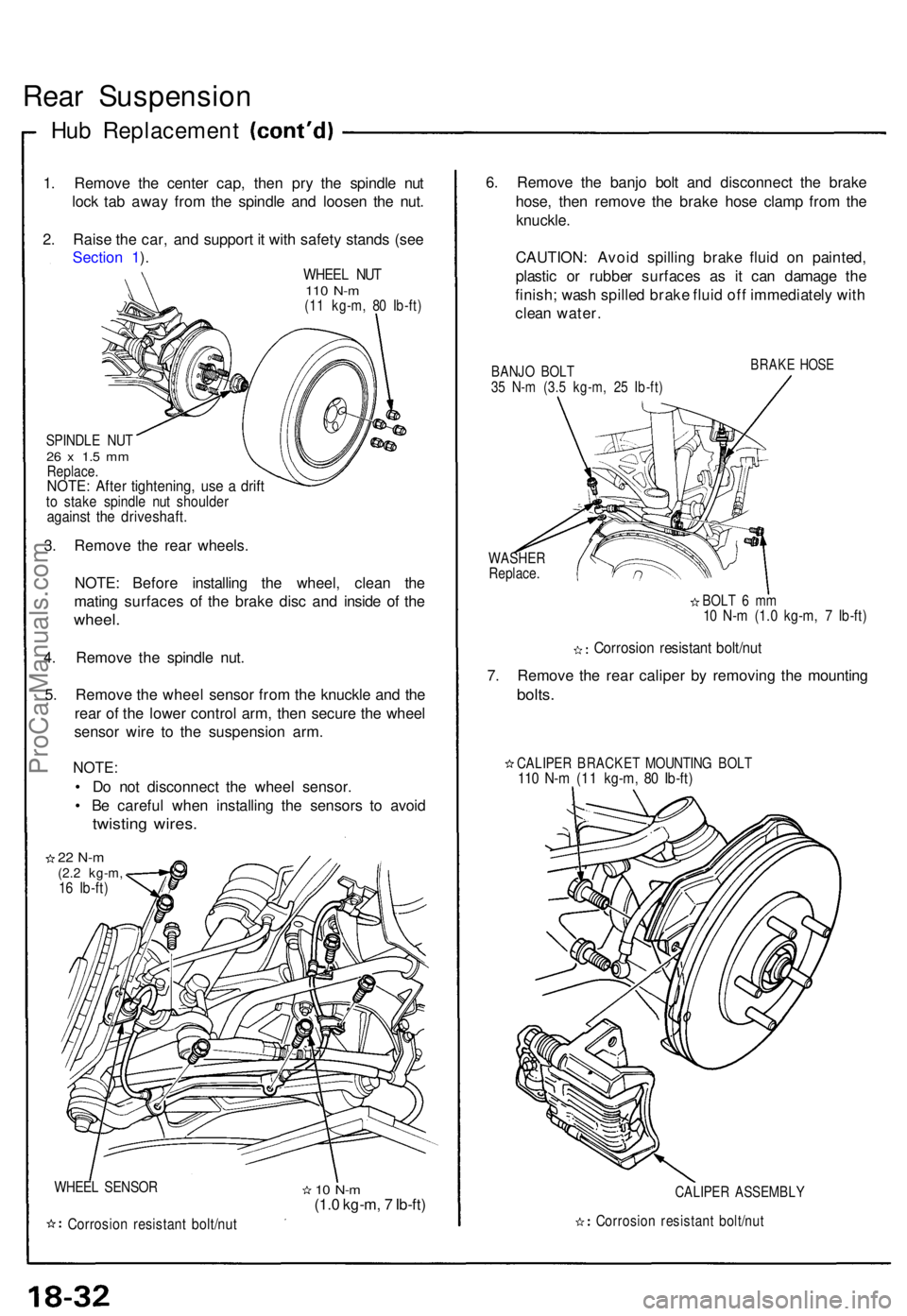 ACURA NSX 1991 Service Repair Manual Rear Suspensio n
Hub Replacemen t
1. Remov e th e cente r cap , the n pr y th e spindl e nu t
loc k ta b awa y fro m th e spindl e an d loose n th e nut .
2 . Rais e th e car , an d suppor t i t wit h ACURA NSX 1991 Service Repair Manual Rear Suspensio n
Hub Replacemen t
1. Remov e th e cente r cap , the n pr y th e spindl e nu t
loc k ta b awa y fro m th e spindl e an d loose n th e nut .
2 . Rais e th e car , an d suppor t i t wit h