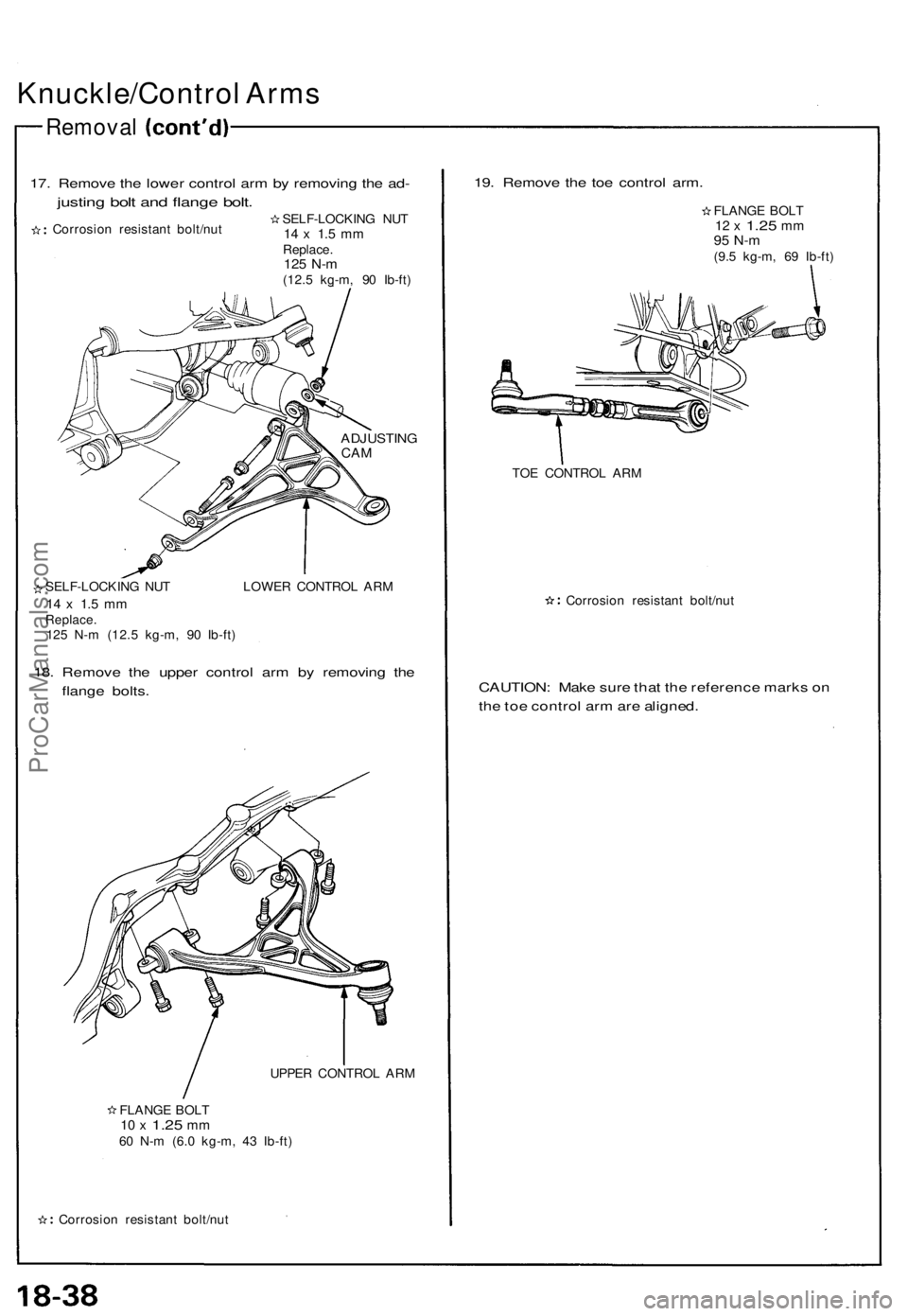 ACURA NSX 1991 Service Repair Manual
Knuckle/Control Arms
Removal
17. Remove the lower control arm by removing the ad-
justing bolt and flange bolt.
SELF-LOCKING NUT
14 x 1.5 mm
Replace.
125 N-m
(12.5 kg-m, 90 Ib-ft)
Corrosion r ACURA NSX 1991 Service Repair Manual
Knuckle/Control Arms
Removal
17. Remove the lower control arm by removing the ad-
justing bolt and flange bolt.
SELF-LOCKING NUT
14 x 1.5 mm
Replace.
125 N-m
(12.5 kg-m, 90 Ib-ft)
Corrosion r