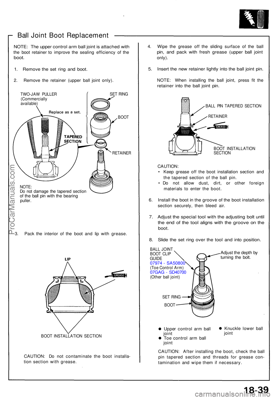 ACURA NSX 1991 Service Repair Manual Ball Join t Boo t Replacemen t
NOTE: Th e uppe r contro l ar m bal l join t i s attache d wit h
the boo t retaine r t o improv e th e sealin g efficienc y o f th e
boot .
1. Remov e th e se t rin g a ACURA NSX 1991 Service Repair Manual Ball Join t Boo t Replacemen t
NOTE: Th e uppe r contro l ar m bal l join t i s attache d wit h
the boo t retaine r t o improv e th e sealin g efficienc y o f th e
boot .
1. Remov e th e se t rin g a