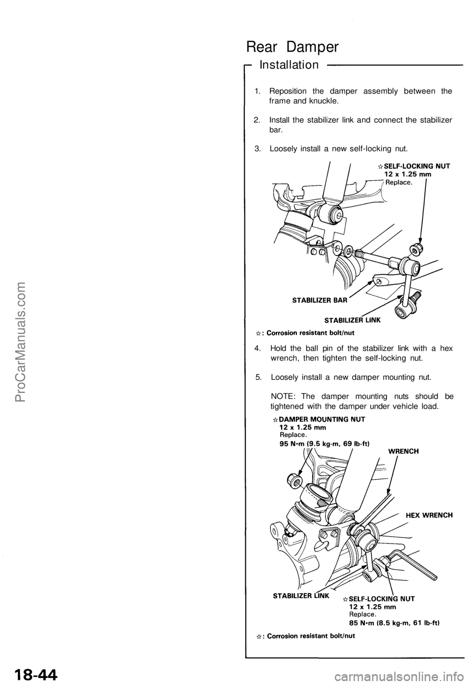 ACURA NSX 1991 Service Repair Manual Rear Dampe r
Installatio n
1. Repositio n th e dampe r assembl y betwee n th e
fram e an d knuckle .
2 . Instal l th e stabilize r lin k an d connec t th e stabilize r
bar.
3. Loosel y instal l a ne ACURA NSX 1991 Service Repair Manual Rear Dampe r
Installatio n
1. Repositio n th e dampe r assembl y betwee n th e
fram e an d knuckle .
2 . Instal l th e stabilize r lin k an d connec t th e stabilize r
bar.
3. Loosel y instal l a ne