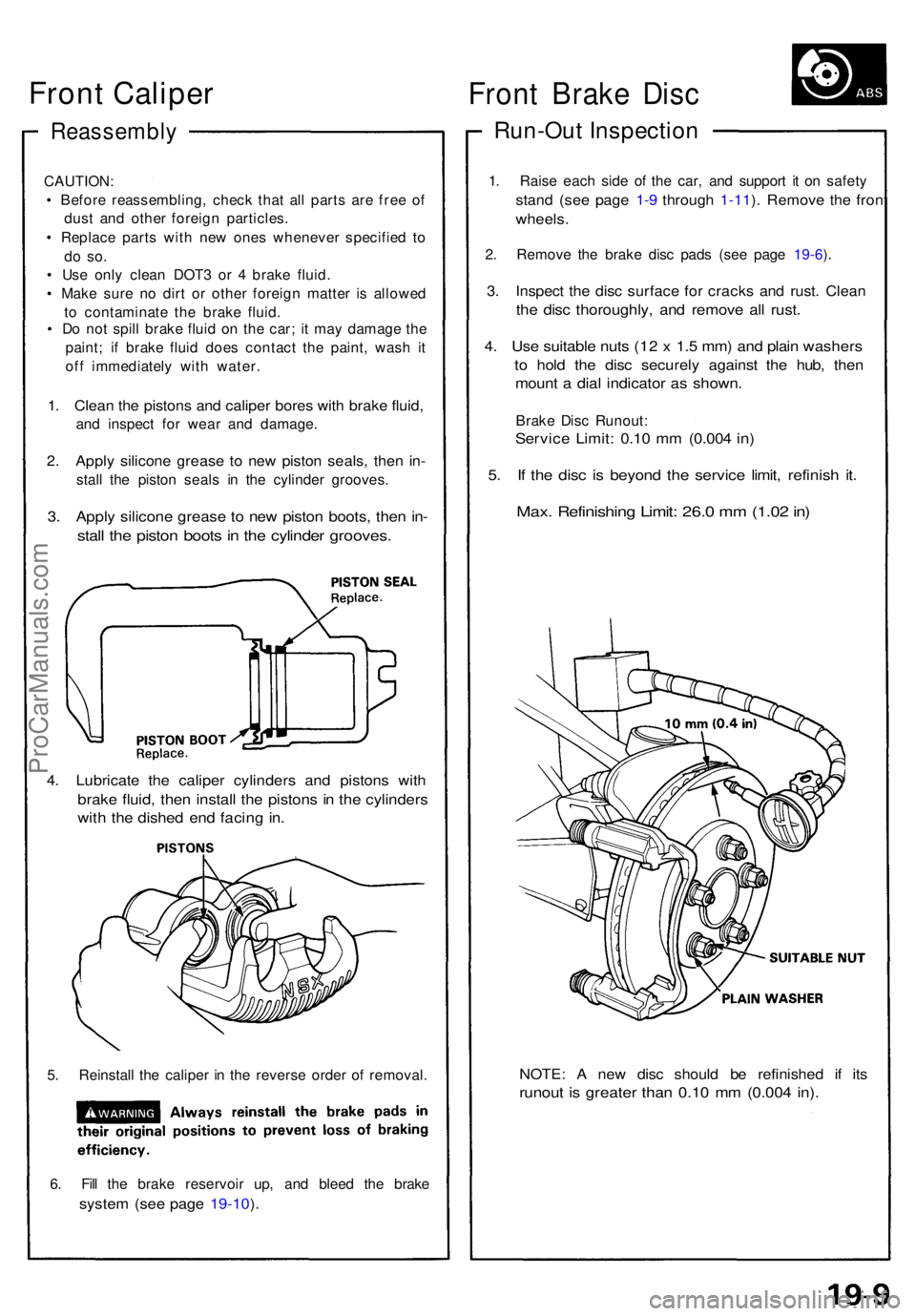ACURA NSX 1991 Service Repair Manual Reassembly
CAUTION:
• Befor e reassembling , chec k tha t al l part s ar e fre e o f
dus t an d othe r foreig n particles .
• Replac e part s wit h ne w one s wheneve r specifie d t o
do so .
â ACURA NSX 1991 Service Repair Manual Reassembly
CAUTION:
• Befor e reassembling , chec k tha t al l part s ar e fre e o f
dus t an d othe r foreig n particles .
• Replac e part s wit h ne w one s wheneve r specifie d t o
do so .
â