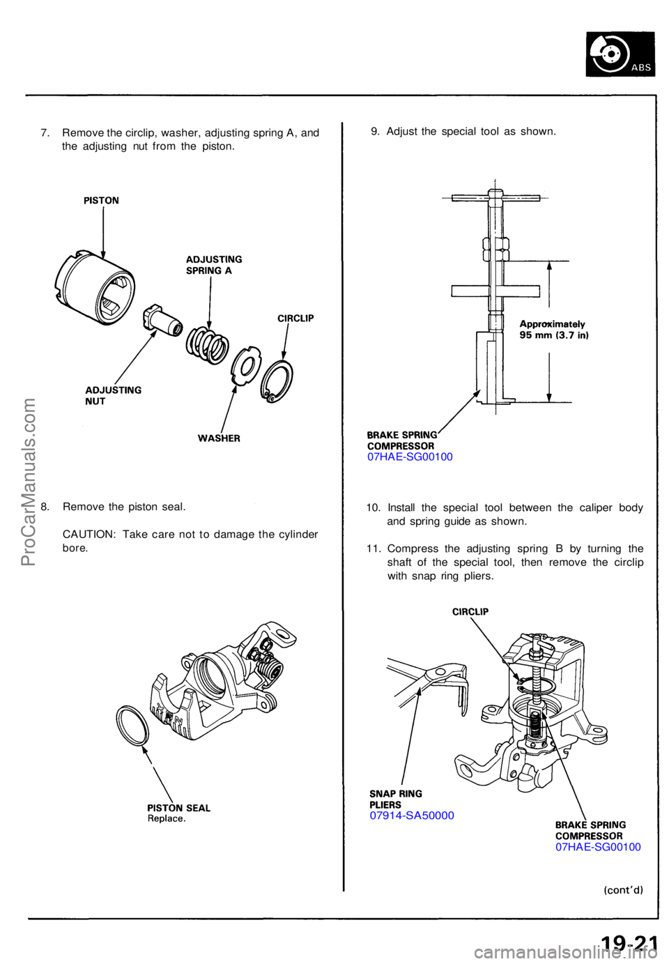 ACURA NSX 1991 Service Repair Manual 7. Remov e th e circlip , washer , adjustin g sprin g A , an d
th e adjustin g nu t fro m th e piston . 9
. Adjus t th e specia l too l a s shown .
07HAE-SG0010 0
10 . Instal l th e specia l too l bet ACURA NSX 1991 Service Repair Manual 7. Remov e th e circlip , washer , adjustin g sprin g A , an d
th e adjustin g nu t fro m th e piston . 9
. Adjus t th e specia l too l a s shown .
07HAE-SG0010 0
10 . Instal l th e specia l too l bet