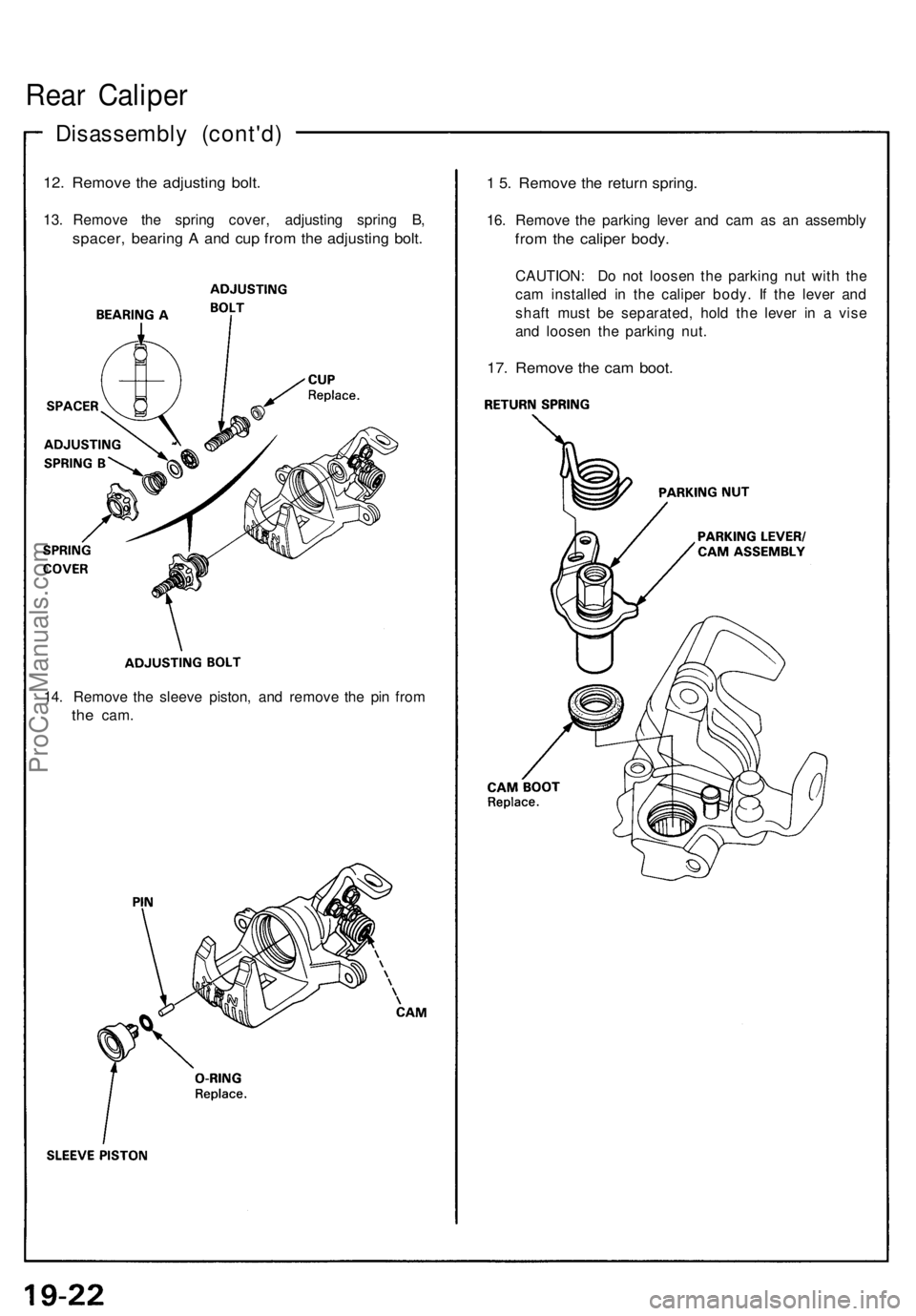 ACURA NSX 1991 Service Repair Manual Rear Calipe r
Disassembl y (cont'd )
12. Remov e th e adjustin g bolt .
13. Remov e th e sprin g cover , adjustin g sprin g B ,
spacer , bearin g A an d cu p fro m th e adjustin g bolt .
14. Remo ACURA NSX 1991 Service Repair Manual Rear Calipe r
Disassembl y (cont'd )
12. Remov e th e adjustin g bolt .
13. Remov e th e sprin g cover , adjustin g sprin g B ,
spacer , bearin g A an d cu p fro m th e adjustin g bolt .
14. Remo