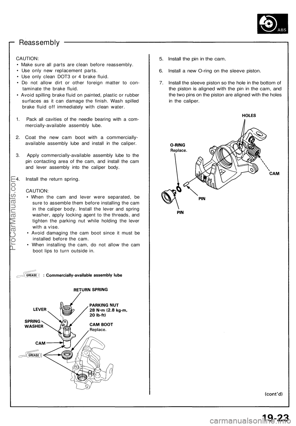 ACURA NSX 1991 Service Repair Manual Reassembly
CAUTION:
• Mak e sur e al l part s ar e clea n befor e reassembly .
• Us e onl y ne w replacemen t parts .
• Us e onl y clea n DOT 3 o r 4 brak e fluid .
• D o no t allo w dir ACURA NSX 1991 Service Repair Manual Reassembly
CAUTION:
• Mak e sur e al l part s ar e clea n befor e reassembly .
• Us e onl y ne w replacemen t parts .
• Us e onl y clea n DOT 3 o r 4 brak e fluid .
• D o no t allo w dir