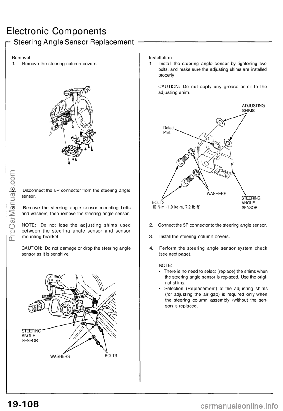 ACURA NSX 1991 Service Repair Manual Electronic Component s
Steering Angl e Senso r Replacemen t
Removal
1 . Remov e th e steerin g colum n covers . Installatio
n
1 . Instal l th e steerin g angl e senso r b y tightenin g tw o
bolts , an ACURA NSX 1991 Service Repair Manual Electronic Component s
Steering Angl e Senso r Replacemen t
Removal
1 . Remov e th e steerin g colum n covers . Installatio
n
1 . Instal l th e steerin g angl e senso r b y tightenin g tw o
bolts , an