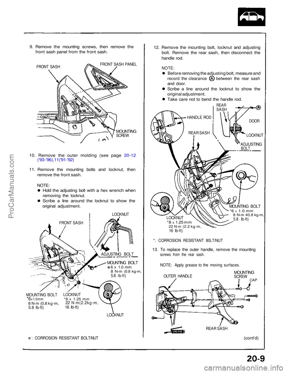 ACURA NSX 1991 Service Repair Manual
9. Remove the mounting screws, then remove the
front sash panel from the front sash.
FRONT SASH
FRONT SASH PANEL
MOUNTING
SCREW
10. Remove the outer molding (see page 20-12
('93-'96),11 ACURA NSX 1991 Service Repair Manual
9. Remove the mounting screws, then remove the
front sash panel from the front sash.
FRONT SASH
FRONT SASH PANEL
MOUNTING
SCREW
10. Remove the outer molding (see page 20-12
('93-'96),11