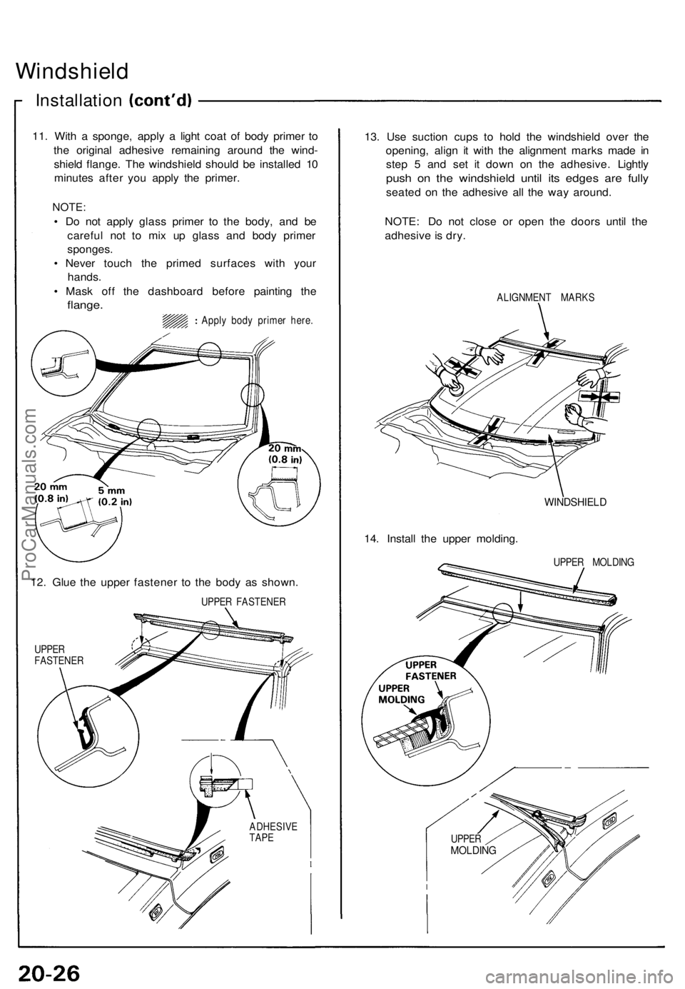 ACURA NSX 1991 Service Repair Manual Windshield
Installation
11. Wit h a sponge , appl y a ligh t coa t o f bod y prime r t o
th e origina l adhesiv e remainin g aroun d th e wind -
shiel d flange . Th e windshiel d shoul d b e install ACURA NSX 1991 Service Repair Manual Windshield
Installation
11. Wit h a sponge , appl y a ligh t coa t o f bod y prime r t o
th e origina l adhesiv e remainin g aroun d th e wind -
shiel d flange . Th e windshiel d shoul d b e install