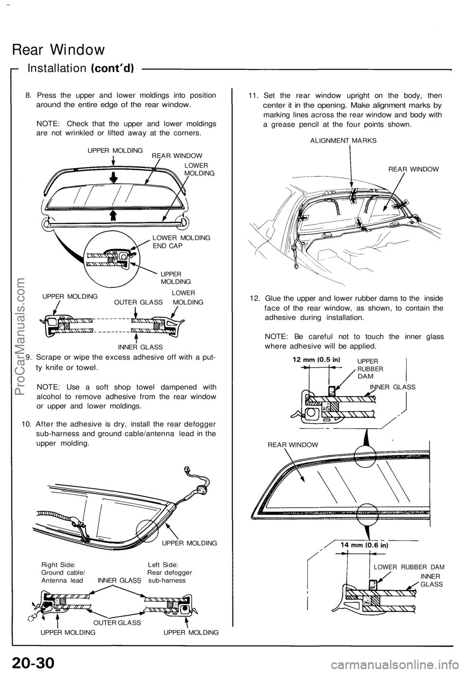 ACURA NSX 1991 Service Repair Manual Rear Windo w
Installatio n
8. Pres s th e uppe r an d lowe r molding s int o positio n
around th e entir e edg e o f th e rea r window .
NOTE: Chec k tha t th e uppe r an d lowe r molding s
ar e no t ACURA NSX 1991 Service Repair Manual Rear Windo w
Installatio n
8. Pres s th e uppe r an d lowe r molding s int o positio n
around th e entir e edg e o f th e rea r window .
NOTE: Chec k tha t th e uppe r an d lowe r molding s
ar e no t