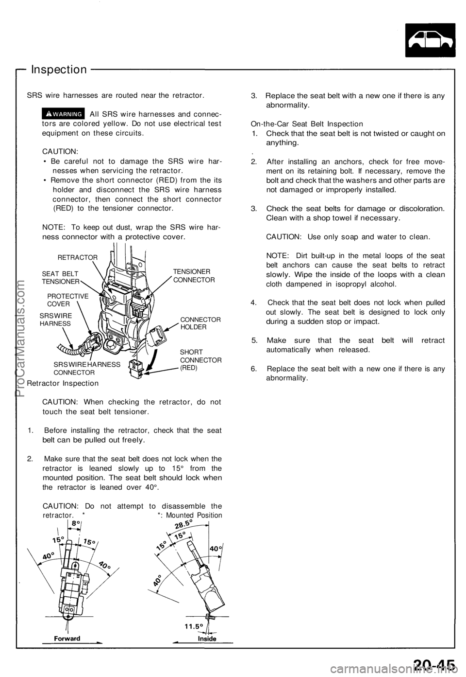 ACURA NSX 1991 Service Repair Manual Inspection
SRS wir e harnesse s ar e route d nea r th e retractor .
Al l SR S wir e harnesse s an d connec -
tor s ar e colore d yellow . D o no t us e electrica l tes t
equipmen t o n thes e circuits ACURA NSX 1991 Service Repair Manual Inspection
SRS wir e harnesse s ar e route d nea r th e retractor .
Al l SR S wir e harnesse s an d connec -
tor s ar e colore d yellow . D o no t us e electrica l tes t
equipmen t o n thes e circuits