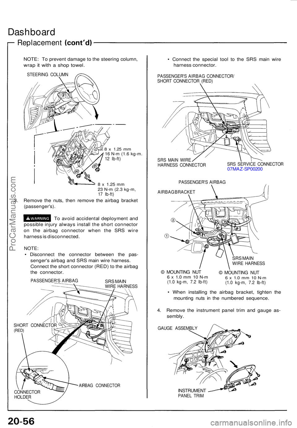ACURA NSX 1991 Service Repair Manual Dashboard
Replacemen t
NOTE: T o preven t damag e t o th e steerin g column ,
wrap it wit h a sho p towel .
STEERIN G COLUM N
8 x 1.2 5 mm16 N- m (1. 6 kg-m .12 Ib-ft )
8 x 1.2 5 mm23 N- m (2. 3 k ACURA NSX 1991 Service Repair Manual Dashboard
Replacemen t
NOTE: T o preven t damag e t o th e steerin g column ,
wrap it wit h a sho p towel .
STEERIN G COLUM N
8 x 1.2 5 mm16 N- m (1. 6 kg-m .12 Ib-ft )
8 x 1.2 5 mm23 N- m (2. 3 k