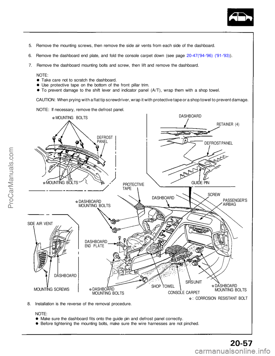 ACURA NSX 1991 Service Repair Manual
5. Remove the mounting screws, then remove the side air vents from each side of the dashboard.
6. Remove the dashboard end plate, and fold the console carpet down (see page 20-47('94-'96) ( ACURA NSX 1991 Service Repair Manual
5. Remove the mounting screws, then remove the side air vents from each side of the dashboard.
6. Remove the dashboard end plate, and fold the console carpet down (see page 20-47('94-'96) (