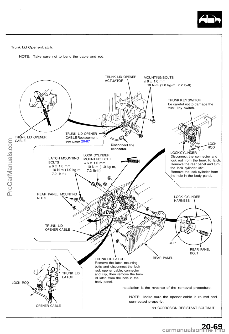 ACURA NSX 1991 Service Repair Manual Trunk Li d Opener/Latch :
NOTE: Tak e car e no t t o ben d th e cabl e an d rod .
TRUN K LI D OPENE RACTUATO RMOUNTING BOLT S6 x 1. 0 m m10 N- m (1. 0 kg-m , 7. 2 Ib-ft )
TRUN K KE Y SWITC H
B e car ACURA NSX 1991 Service Repair Manual Trunk Li d Opener/Latch :
NOTE: Tak e car e no t t o ben d th e cabl e an d rod .
TRUN K LI D OPENE RACTUATO RMOUNTING BOLT S6 x 1. 0 m m10 N- m (1. 0 kg-m , 7. 2 Ib-ft )
TRUN K KE Y SWITC H
B e car
