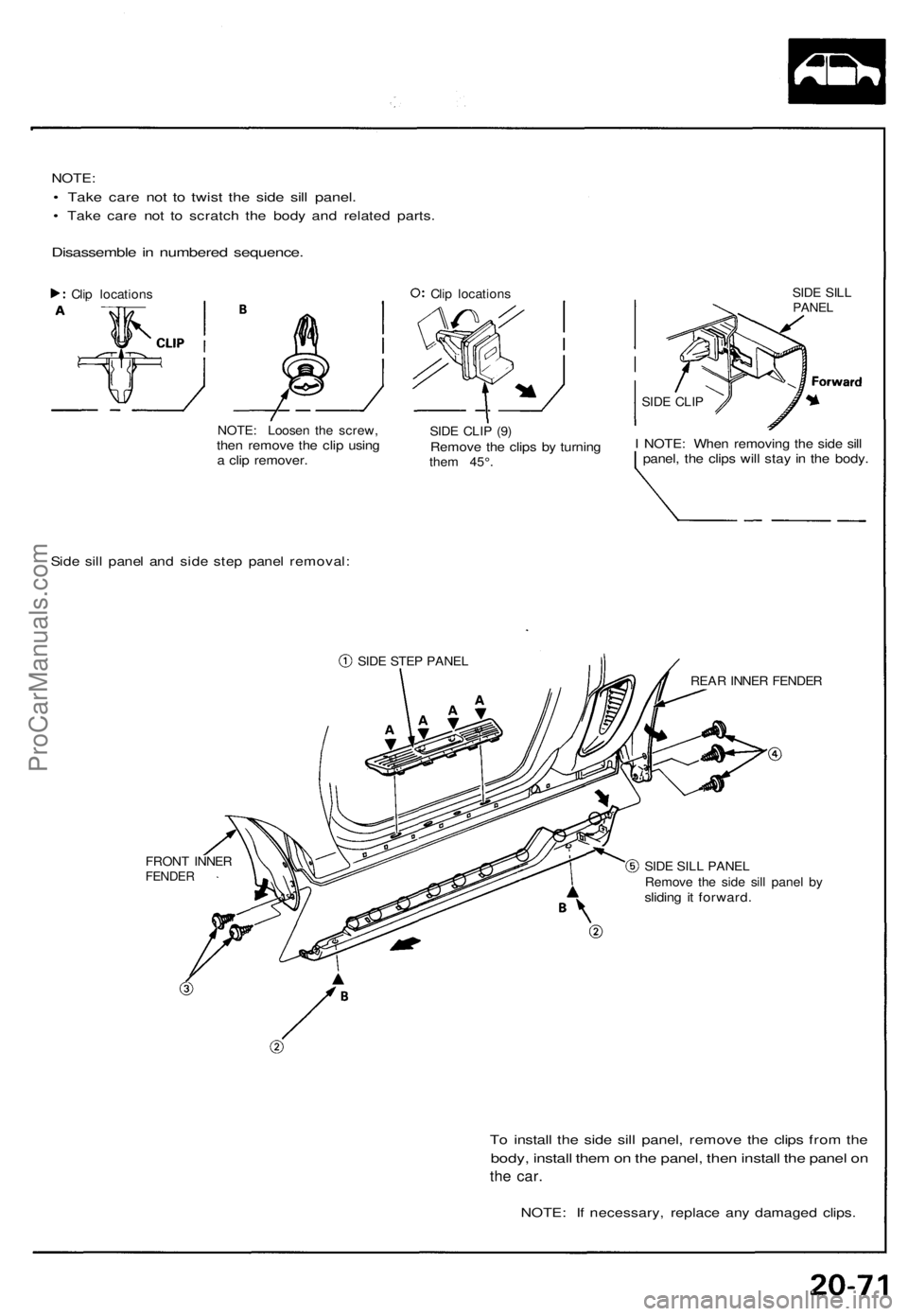 ACURA NSX 1991 Service Repair Manual NOTE:
• Tak e car e no t t o twis t th e sid e sil l panel .
• Tak e car e no t t o scratc h th e bod y an d relate d parts .
Disassembl e in numbere d sequence .
Clip location s
NOTE: Loose n th ACURA NSX 1991 Service Repair Manual NOTE:
• Tak e car e no t t o twis t th e sid e sil l panel .
• Tak e car e no t t o scratc h th e bod y an d relate d parts .
Disassembl e in numbere d sequence .
Clip location s
NOTE: Loose n th
