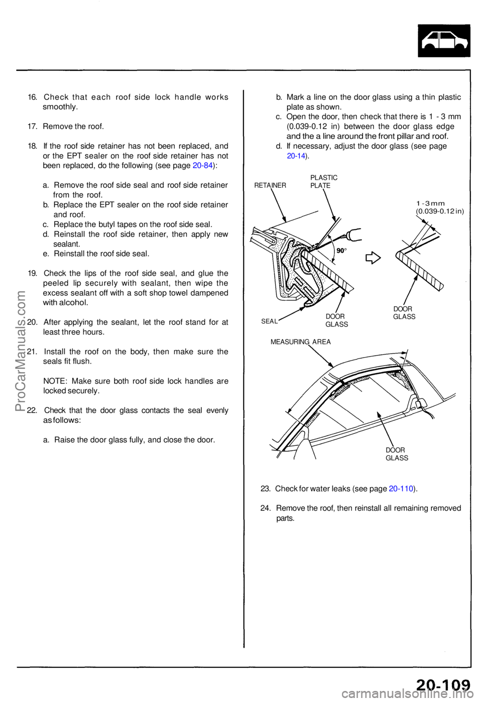 ACURA NSX 1991 Service Repair Manual 16. Chec k tha t eac h roo f sid e loc k handl e work s
smoothly .
17. Remov e th e roof .
18 . I f th e roo f sid e retaine r ha s no t bee n replaced , an d
o r th e EP T seale r o n th e roo f sid ACURA NSX 1991 Service Repair Manual 16. Chec k tha t eac h roo f sid e loc k handl e work s
smoothly .
17. Remov e th e roof .
18 . I f th e roo f sid e retaine r ha s no t bee n replaced , an d
o r th e EP T seale r o n th e roo f sid