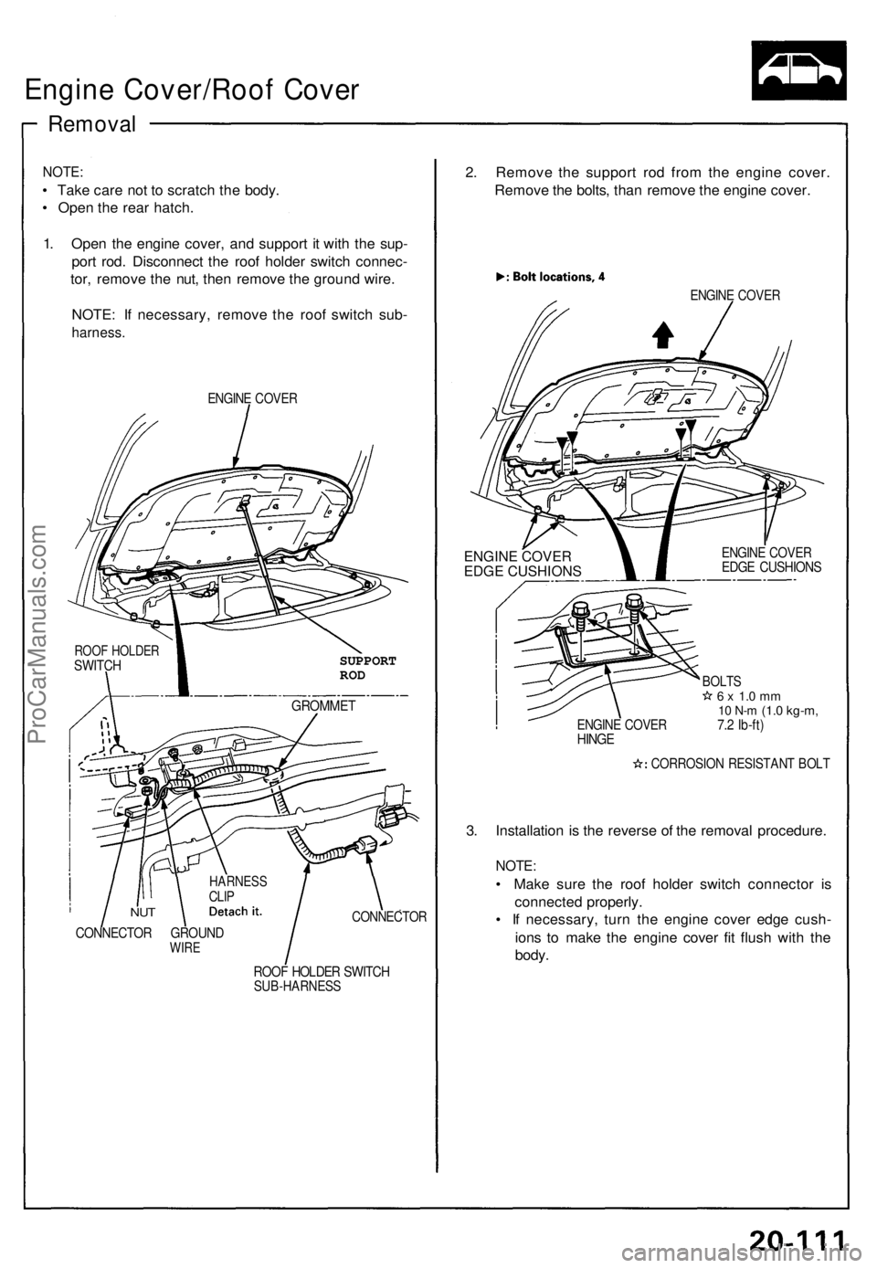 ACURA NSX 1991 Service Repair Manual Engine Cover/Roo f Cove r
Remova l
NOTE:
• Tak e car e no t t o scratc h th e body .
• Ope n th e rea r hatch .
1 . Ope n th e engin e cover , an d suppor t i t wit h th e sup -
por t rod . Disc ACURA NSX 1991 Service Repair Manual Engine Cover/Roo f Cove r
Remova l
NOTE:
• Tak e car e no t t o scratc h th e body .
• Ope n th e rea r hatch .
1 . Ope n th e engin e cover , an d suppor t i t wit h th e sup -
por t rod . Disc