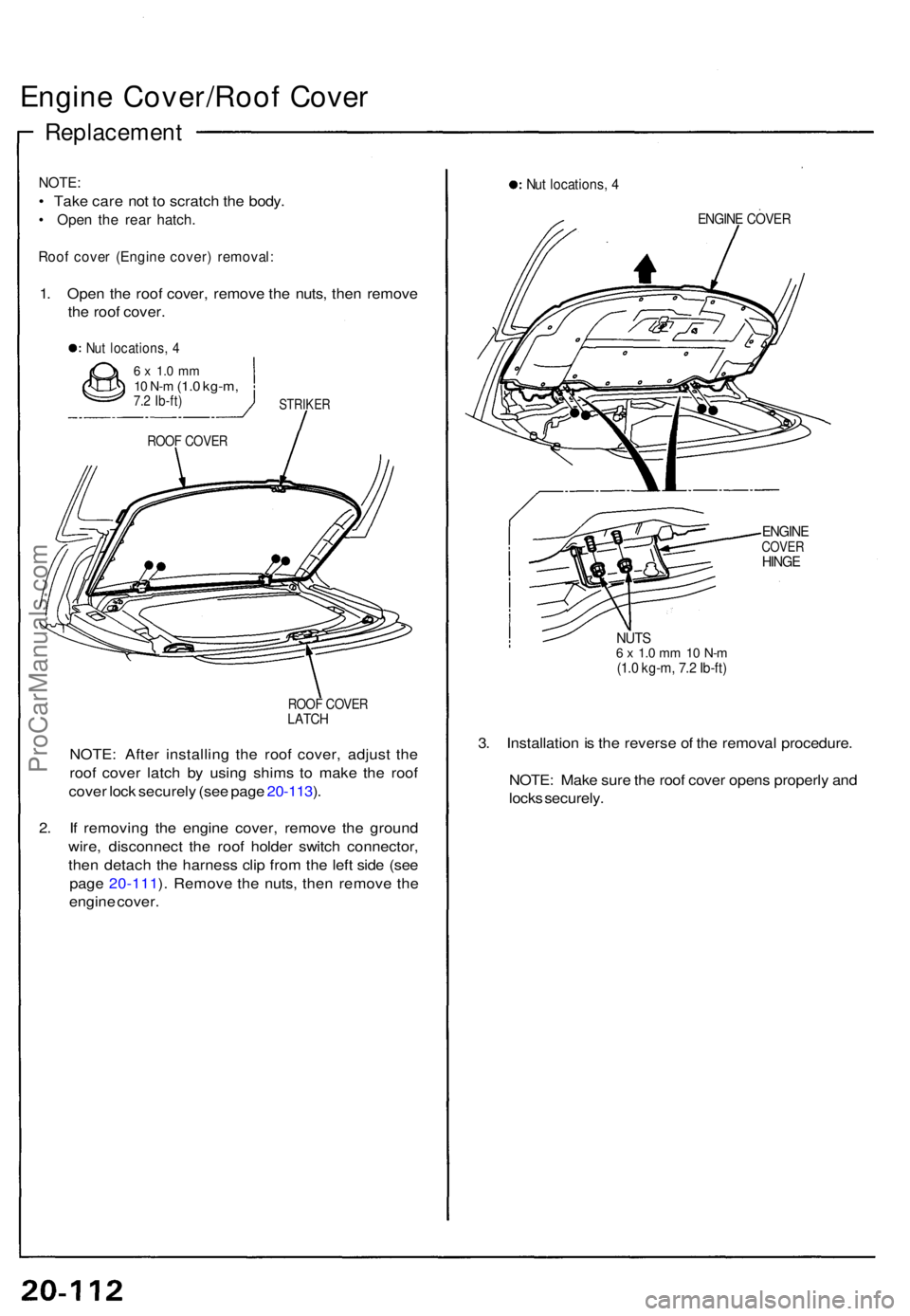ACURA NSX 1991 Service Repair Manual Engine Cover/Roo f Cove r
Replacemen t
NOTE:
• Tak e car e no t t o scratc h th e body .
• Ope n th e rea r hatch .
Roof cove r (Engin e cover ) removal :
1. Ope n th e roo f cover , remov e th e ACURA NSX 1991 Service Repair Manual Engine Cover/Roo f Cove r
Replacemen t
NOTE:
• Tak e car e no t t o scratc h th e body .
• Ope n th e rea r hatch .
Roof cove r (Engin e cover ) removal :
1. Ope n th e roo f cover , remov e th e