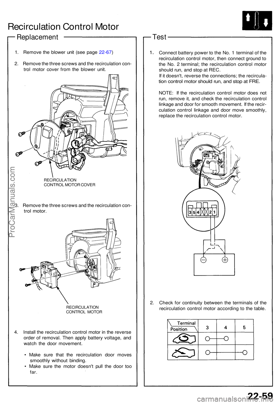 ACURA NSX 1991 Service Repair Manual Recirculation Contro l Moto r
Replacemen t
1. Remov e th e blowe r uni t (se e pag e 22-67 )
2 . Remov e th e thre e screw s an d th e recirculatio n con -
tro l moto r cove r fro m th e blowe r unit ACURA NSX 1991 Service Repair Manual Recirculation Contro l Moto r
Replacemen t
1. Remov e th e blowe r uni t (se e pag e 22-67 )
2 . Remov e th e thre e screw s an d th e recirculatio n con -
tro l moto r cove r fro m th e blowe r unit