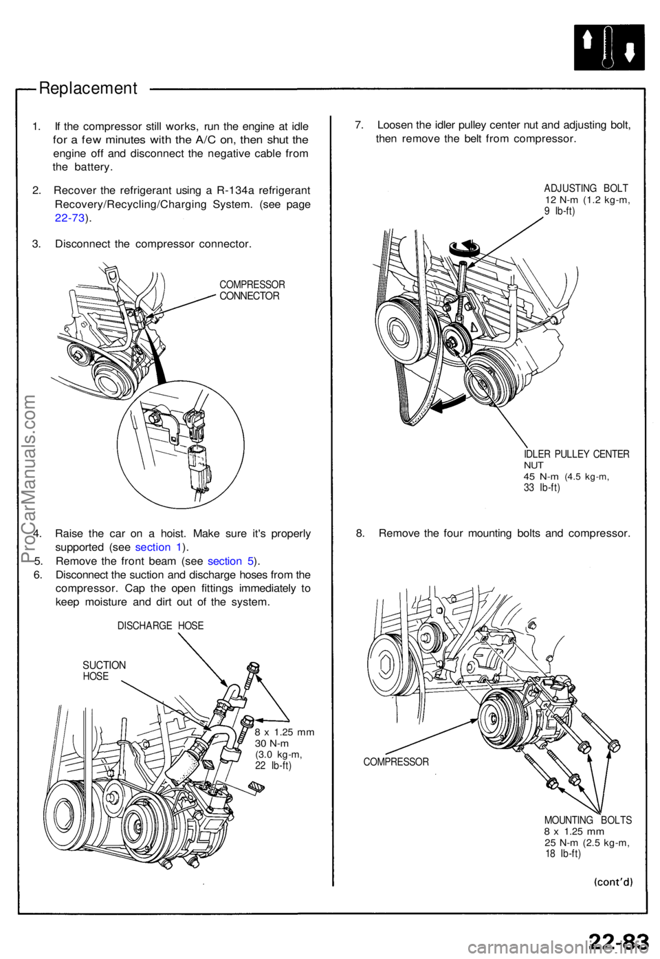 ACURA NSX 1991 Service Repair Manual Replacement
1. I f th e compresso r stil l works , ru n th e engin e a t idl e
for a fe w minute s wit h th e A/ C on , the n shu t th e
engin e of f an d disconnec t th e negativ e cabl e fro m
th e ACURA NSX 1991 Service Repair Manual Replacement
1. I f th e compresso r stil l works , ru n th e engin e a t idl e
for a fe w minute s wit h th e A/ C on , the n shu t th e
engin e of f an d disconnec t th e negativ e cabl e fro m
th e