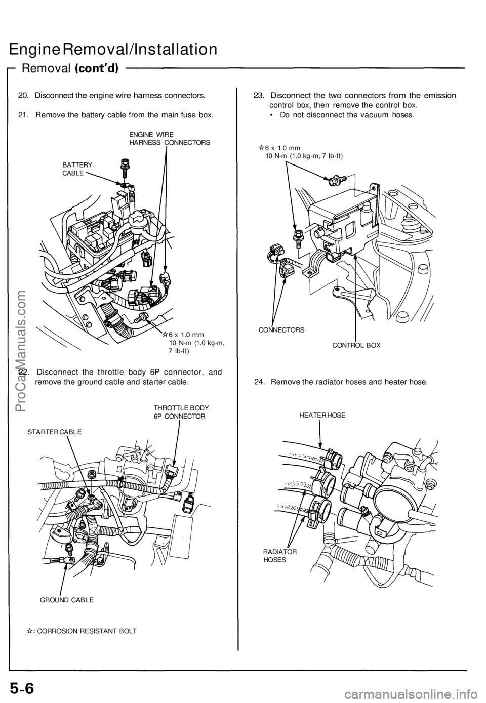 ACURA NSX 1991  Service Repair Manual 
Engine Removal/Installation

Removal

20. Disconnect the engine wire harness connectors.

21. Remove the battery cable from the main fuse box.

ENGINE WIRE

HARNESS CONNECTORS

BATTERY

CABLE

6 x 1.