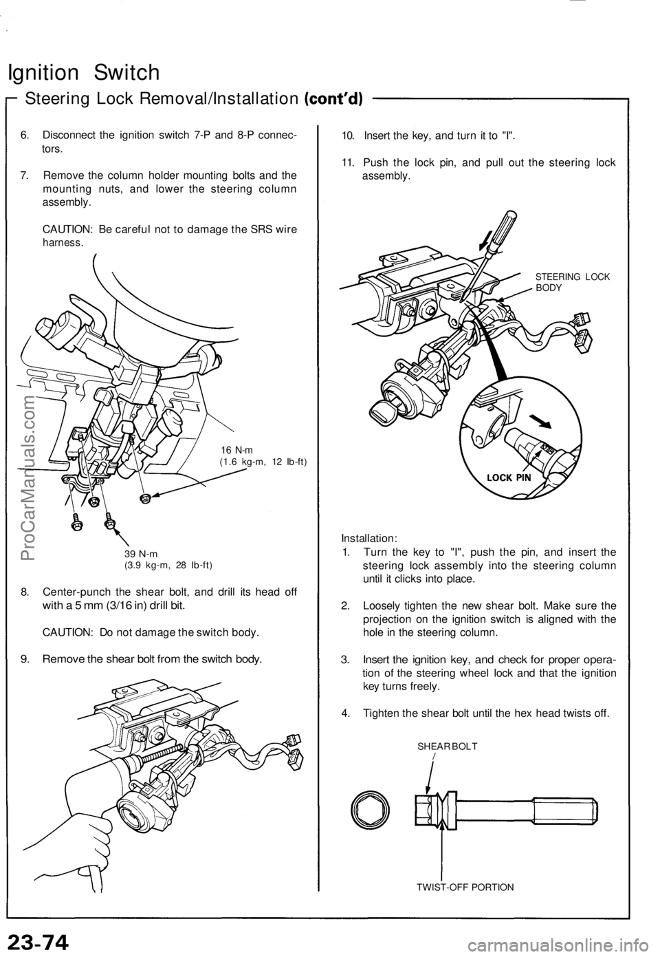 ACURA NSX 1991 Service Repair Manual
Ignition Switch
Steering Lock Removal/Installation
6. Disconnect the ignition switch 7-P and 8-P connec-
tors.
7. Remove the column holder mounting bolts and the
mounting nuts, and lower the ste ACURA NSX 1991 Service Repair Manual
Ignition Switch
Steering Lock Removal/Installation
6. Disconnect the ignition switch 7-P and 8-P connec-
tors.
7. Remove the column holder mounting bolts and the
mounting nuts, and lower the ste