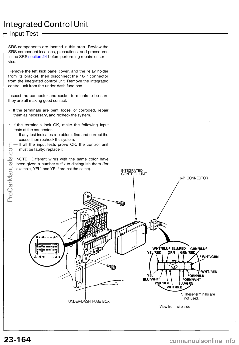 ACURA NSX 1991 Service Repair Manual Integrated Contro l Uni t
Inpu t Tes t
SRS component s ar e locate d i n thi s area . Revie w th e
SR S componen t locations , precautions , an d procedure s
in th e SR S sectio n 24 befor e perform ACURA NSX 1991 Service Repair Manual Integrated Contro l Uni t
Inpu t Tes t
SRS component s ar e locate d i n thi s area . Revie w th e
SR S componen t locations , precautions , an d procedure s
in th e SR S sectio n 24 befor e perform
