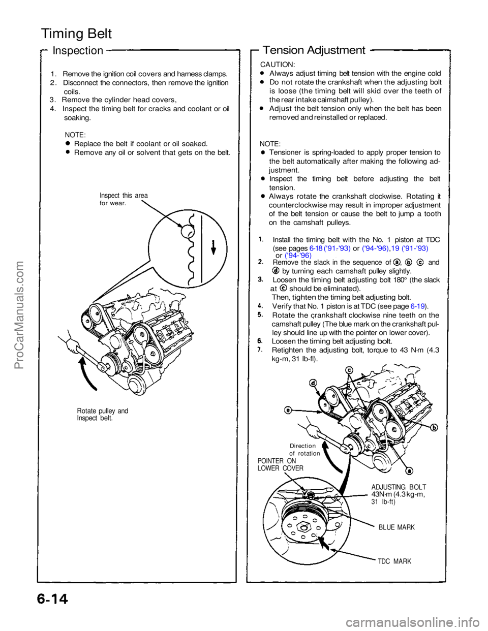 ACURA NSX 1991 Service Manual Online
Timing Belt
Inspection
1. Remove the ignition coil covers and harness clamps.
2. Disconnect the connectors, then remove the ignition
coils.
3. Remove the cylinder head covers,
4. Inspect the ACURA NSX 1991 Service Manual Online
Timing Belt
Inspection
1. Remove the ignition coil covers and harness clamps.
2. Disconnect the connectors, then remove the ignition
coils.
3. Remove the cylinder head covers,
4. Inspect the