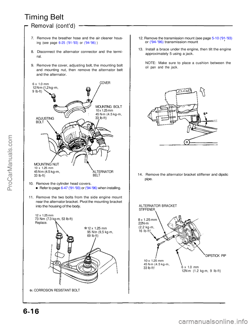 ACURA NSX 1991 Service Repair Manual
Timing Belt
Removal (cont'd)
7. Remove the breather hose and the air cleaner hous-
in
g
(see page 6-25 ('91-'93) or ('94-'96) )
8. Disconnect the alternator connector and the ACURA NSX 1991 Service Repair Manual
Timing Belt
Removal (cont'd)
7. Remove the breather hose and the air cleaner hous-
in
g
(see page 6-25 ('91-'93) or ('94-'96) )
8. Disconnect the alternator connector and the