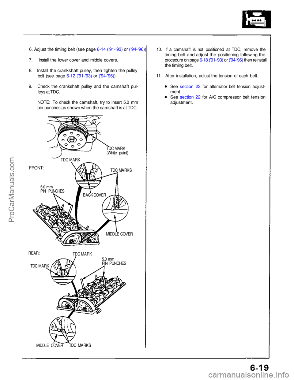 ACURA NSX 1991 Service Owners Manual 6. Adjust the timing belt (see page 6-14 ('91-'93) or ('94-'96))
7. Install the lower cover and middle covers.
8. Install the crankshaft pulley, then tighten the pulley
bolt (see ACURA NSX 1991 Service Owners Manual 6. Adjust the timing belt (see page 6-14 ('91-'93) or ('94-'96))
7. Install the lower cover and middle covers.
8. Install the crankshaft pulley, then tighten the pulley
bolt (see