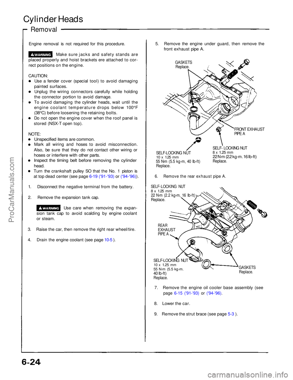 ACURA NSX 1991  Service Repair Manual 
Cylinder Heads

Removal

Engine removal is not required for this procedure. Make sure jacks and safety stands are
placed properly and hoist brackets ere attached to cor- rect positions on the engine.