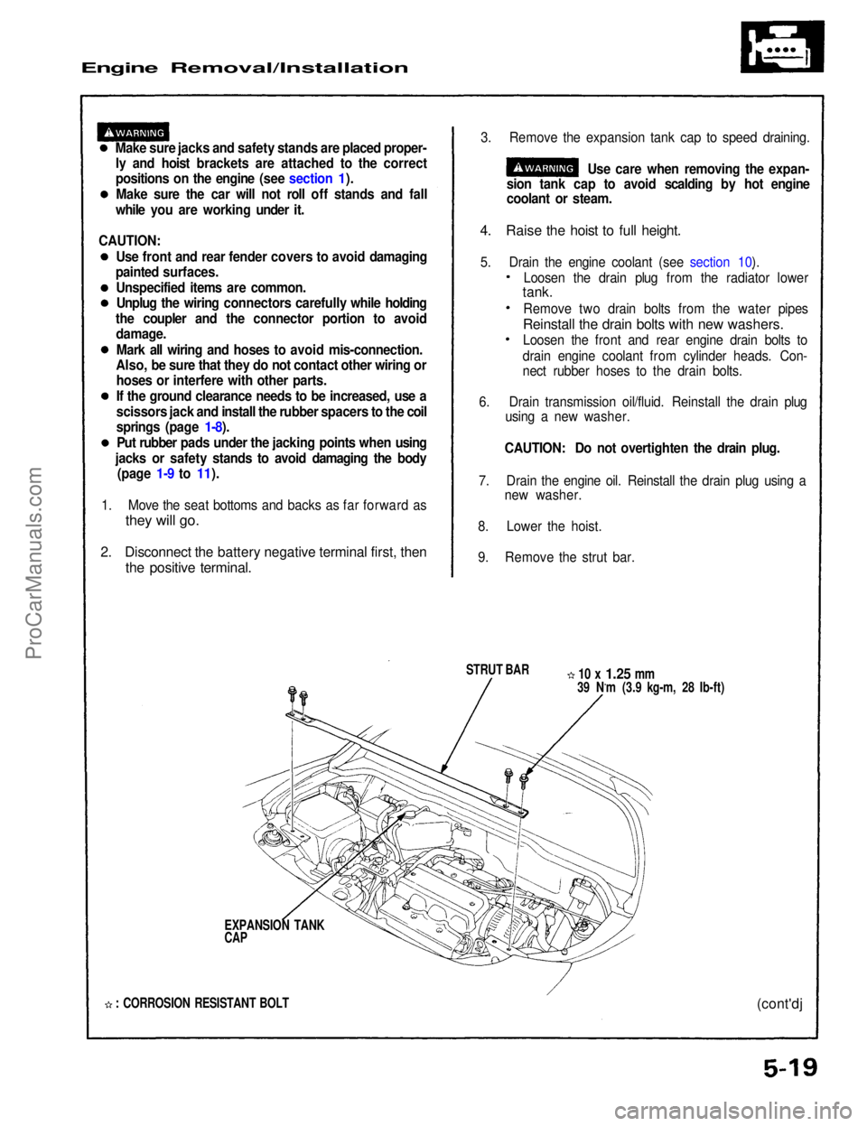 ACURA NSX 1991 Service Repair Manual
Engine Removal/Installation
Make sure jacks and safety stands are placed proper-ly and hoist brackets are attached to the correct
positions on the engine (see section 1).
Make sure the car will not ACURA NSX 1991 Service Repair Manual
Engine Removal/Installation
Make sure jacks and safety stands are placed proper-ly and hoist brackets are attached to the correct
positions on the engine (see section 1).
Make sure the car will not