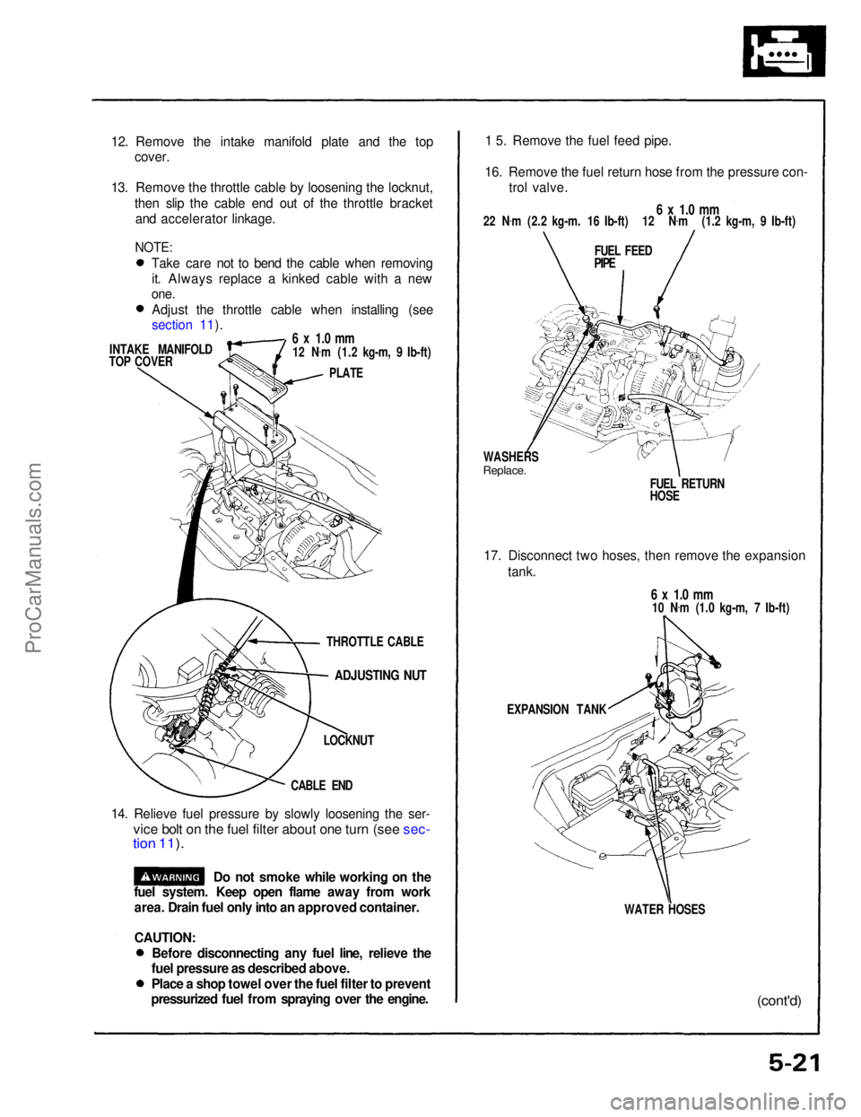 ACURA NSX 1991 Service Repair Manual
12. Remove the intake manifold plate and the top
cover.
13. Remove the throttle cable by loosening the locknut, then slip the cable end out of the throttle bracketand accelerator linkage.
INTAKE MAN ACURA NSX 1991 Service Repair Manual
12. Remove the intake manifold plate and the top
cover.
13. Remove the throttle cable by loosening the locknut, then slip the cable end out of the throttle bracketand accelerator linkage.
INTAKE MAN