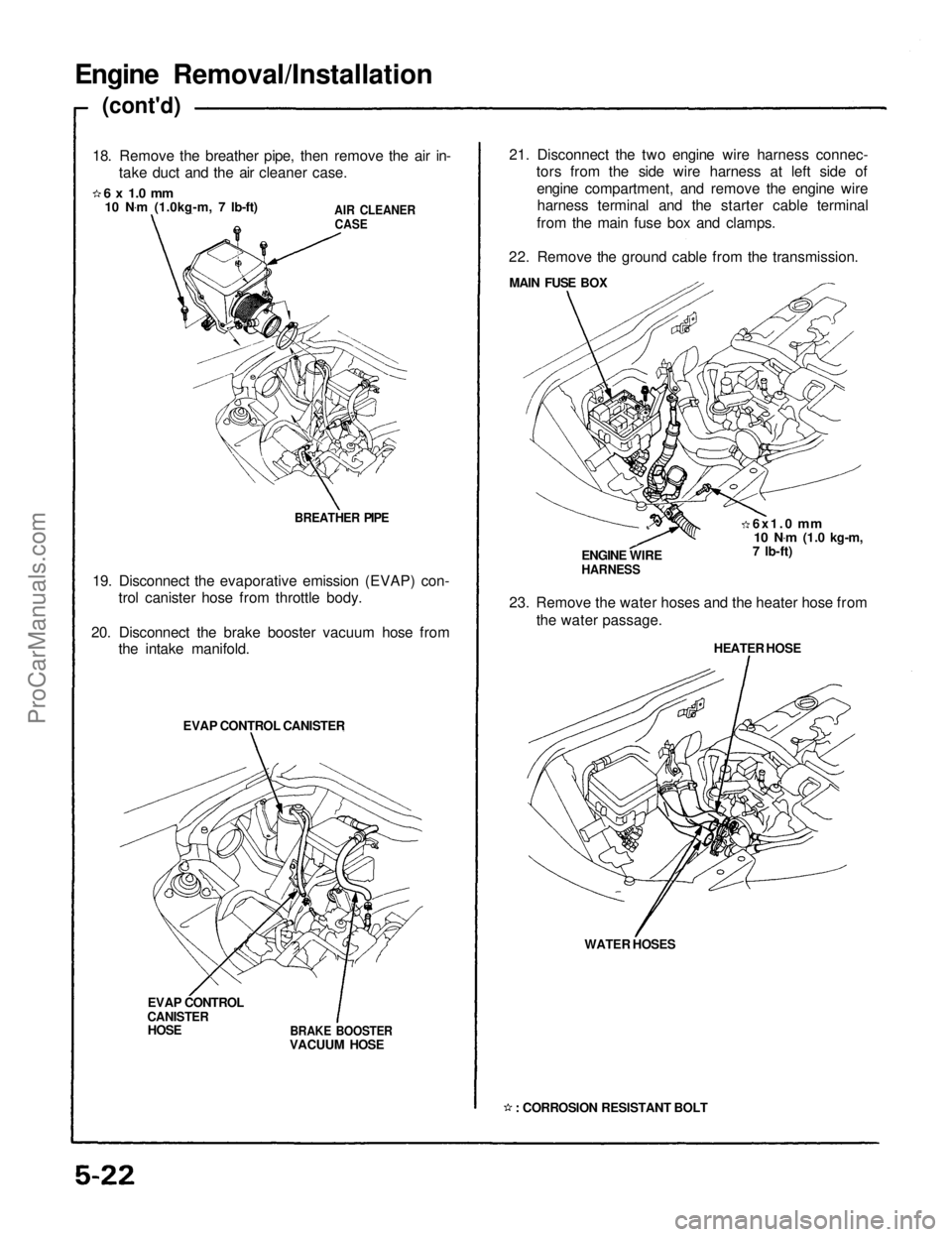 ACURA NSX 1991 Service Repair Manual Engine Removal/Installation
(cont'd)
18. Remove the breather pipe, then remove the air in- take duct and the air cleaner case.
6 x 1.0 mm
10 N .
m (1.0kg-m, 7 Ib-ft)
AIR CLEANER
CASE
BREATH ACURA NSX 1991 Service Repair Manual Engine Removal/Installation
(cont'd)
18. Remove the breather pipe, then remove the air in- take duct and the air cleaner case.
6 x 1.0 mm
10 N .
m (1.0kg-m, 7 Ib-ft)
AIR CLEANER
CASE
BREATH