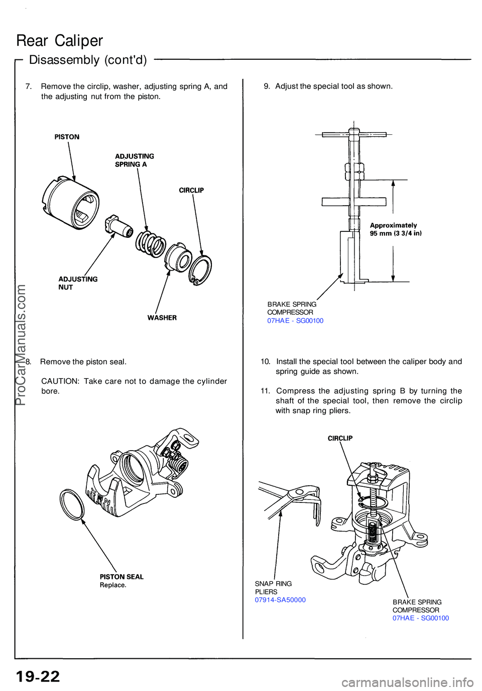 ACURA NSX 1997 Service Repair Manual Disassembly (cont'd )
Rear Calipe r
7. Remov e th e circlip , washer , adjustin g sprin g A , an d
th e adjustin g nu t fro m th e piston . 9
. Adjus t th e specia l too l a s shown .
BRAKE SPRIN ACURA NSX 1997 Service Repair Manual Disassembly (cont'd )
Rear Calipe r
7. Remov e th e circlip , washer , adjustin g sprin g A , an d
th e adjustin g nu t fro m th e piston . 9
. Adjus t th e specia l too l a s shown .
BRAKE SPRIN