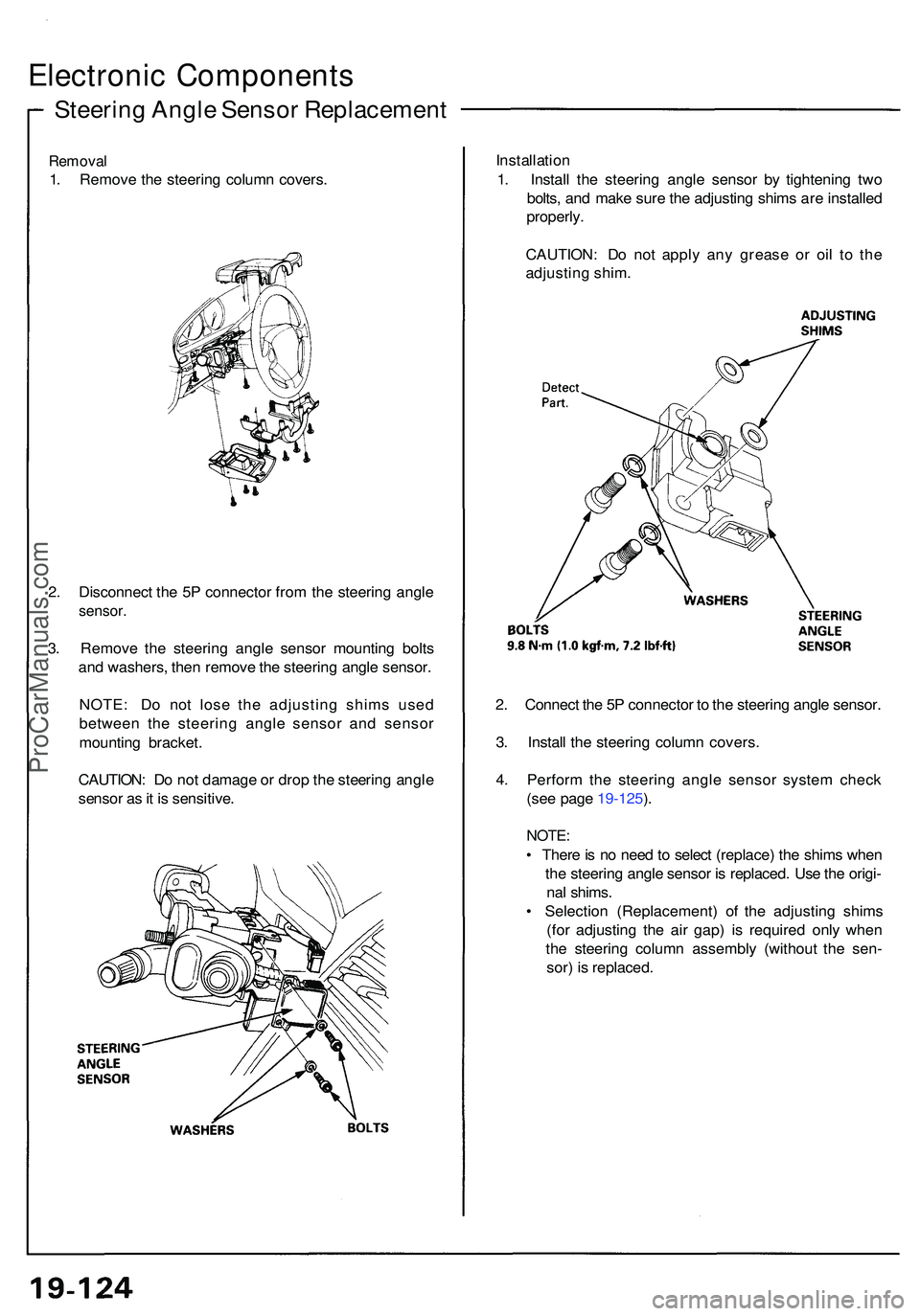 ACURA NSX 1997 Service Manual Online Steering Angl e Senso r Replacemen t
Electronic Component s
Removal
1. Remov e th e steerin g colum n covers . Installatio
n
1 . Instal l th e steerin g angl e senso r b y tightenin g tw o
bolts , an ACURA NSX 1997 Service Manual Online Steering Angl e Senso r Replacemen t
Electronic Component s
Removal
1. Remov e th e steerin g colum n covers . Installatio
n
1 . Instal l th e steerin g angl e senso r b y tightenin g tw o
bolts , an