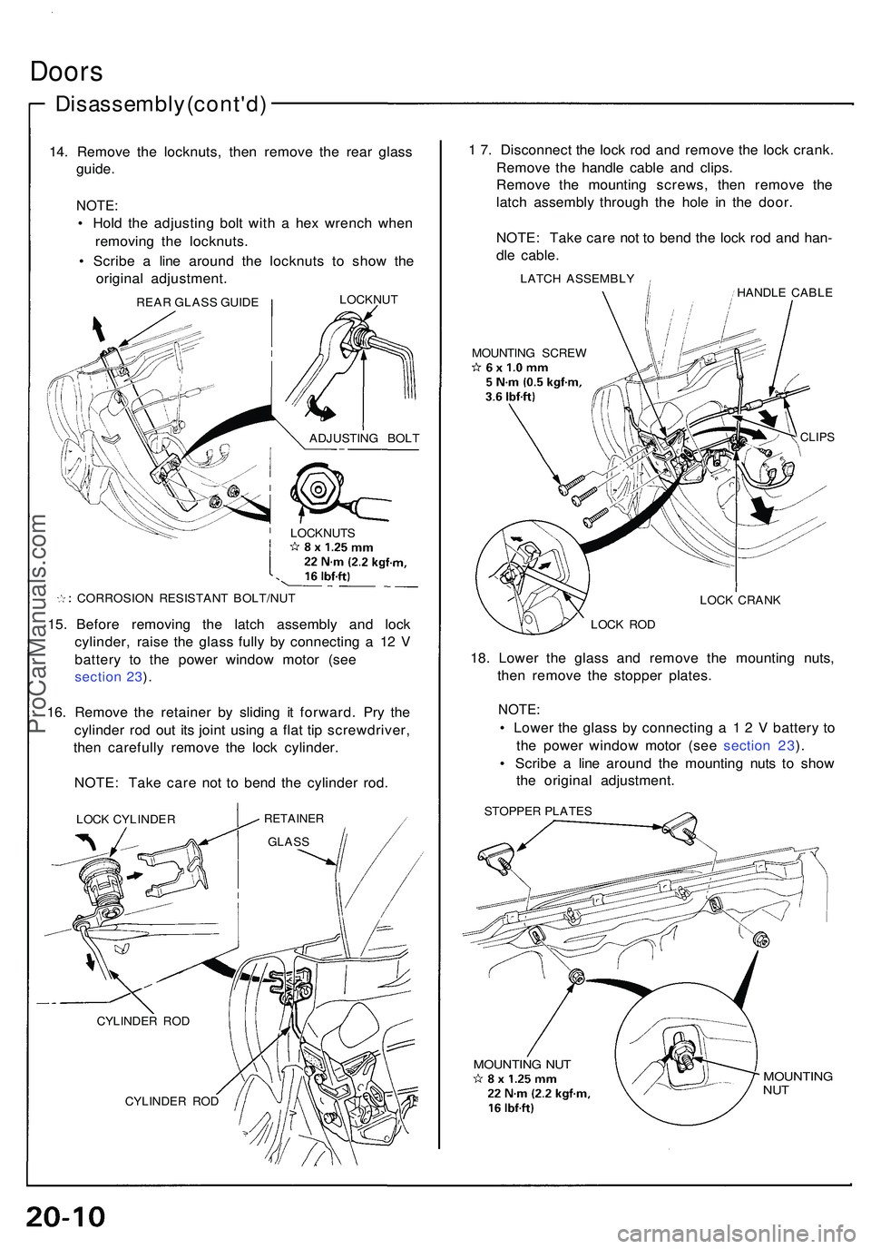 ACURA NSX 1997 Service Repair Manual Doors
Disassembl y (cont'd )
14. Remov e th e locknuts , the n remov e th e rea r glas s
guide .
NOTE :
• Hol d th e adjustin g bol t wit h a he x wrenc h whe n
removin g th e locknuts .
• S ACURA NSX 1997 Service Repair Manual Doors
Disassembl y (cont'd )
14. Remov e th e locknuts , the n remov e th e rea r glas s
guide .
NOTE :
• Hol d th e adjustin g bol t wit h a he x wrenc h whe n
removin g th e locknuts .
• S
