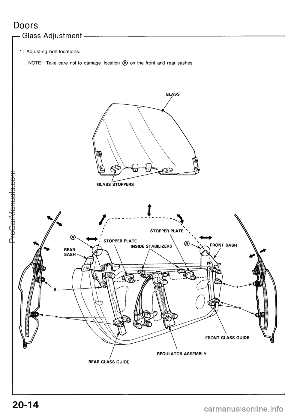 ACURA NSX 1997 Service Repair Manual
Doors
Glass Adjustment
* : Adjusting bolt locations.
NOTE: Take care not to damage location on the front and rear sashes.ProCarManuals.com ACURA NSX 1997 Service Repair Manual
Doors
Glass Adjustment
* : Adjusting bolt locations.
NOTE: Take care not to damage location on the front and rear sashes.ProCarManuals.com