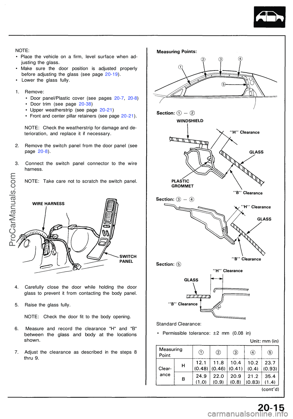 ACURA NSX 1997 Service Repair Manual NOTE:
• Plac e th e vehicl e o n a firm , leve l surfac e whe n ad -
justin g th e glass .
• Mak e sur e th e doo r positio n i s adjuste d properl y
befor e adjustin g th e glas s (se e pag e 20 ACURA NSX 1997 Service Repair Manual NOTE:
• Plac e th e vehicl e o n a firm , leve l surfac e whe n ad -
justin g th e glass .
• Mak e sur e th e doo r positio n i s adjuste d properl y
befor e adjustin g th e glas s (se e pag e 20