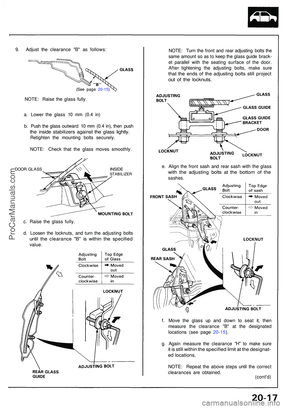 ACURA NSX 1997 Service Repair Manual 9. Adjus t th e clearanc e "B " a s follows :
(See pag e 20-15 )
NOTE : Rais e th e glas s fully .
a . Lowe r th e glas s 1 0 m m (0. 4 in )
b . Pus h th e glas s outwar d 1 0 m m (0. 4 in) , ACURA NSX 1997 Service Repair Manual 9. Adjus t th e clearanc e "B " a s follows :
(See pag e 20-15 )
NOTE : Rais e th e glas s fully .
a . Lowe r th e glas s 1 0 m m (0. 4 in )
b . Pus h th e glas s outwar d 1 0 m m (0. 4 in) ,
