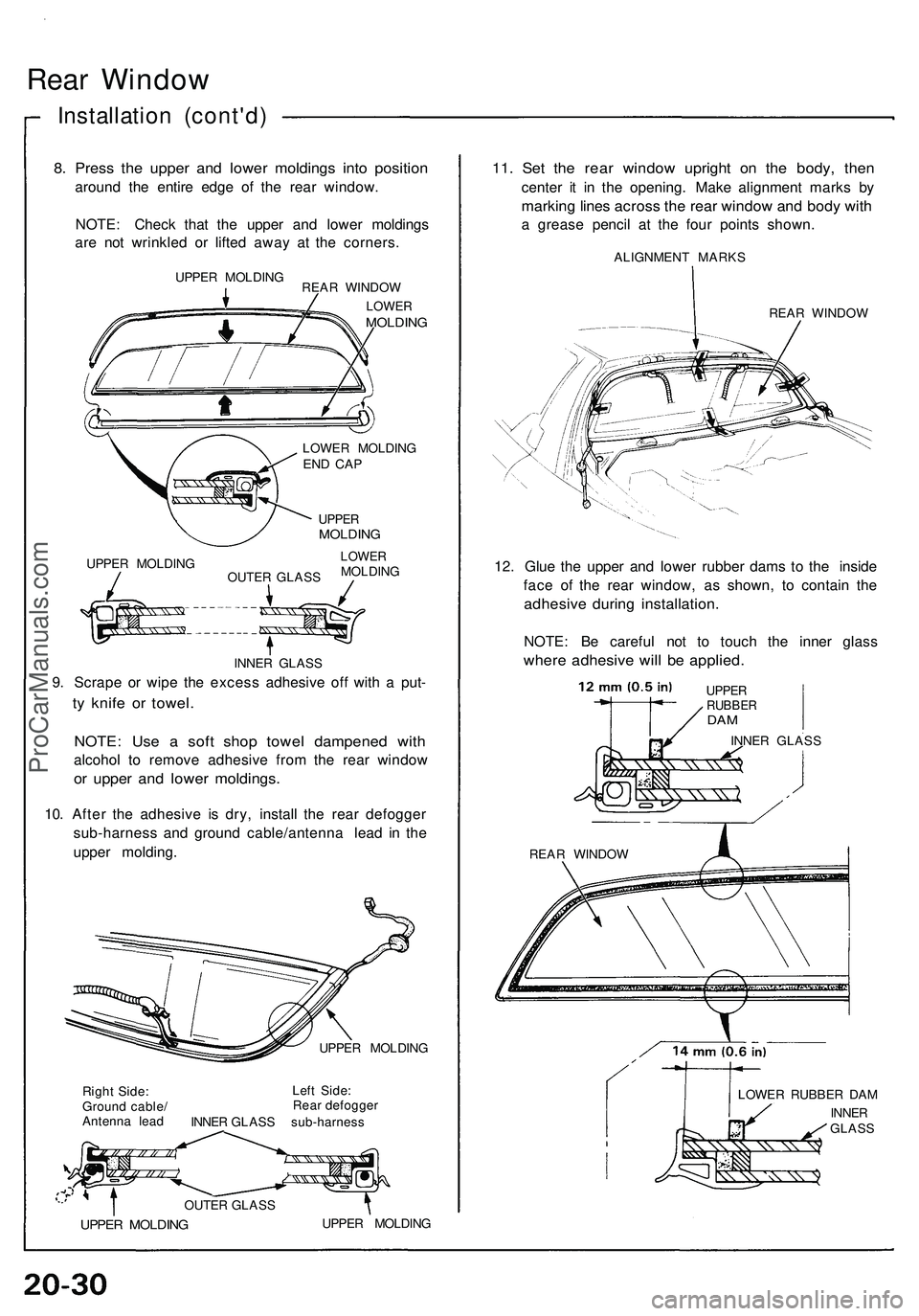 ACURA NSX 1997 Service Repair Manual Rear Windo w
Installatio n (cont'd )
8. Pres s th e uppe r an d lowe r molding s int o positio n
around th e entir e edg e o f th e rea r window .
NOTE : Chec k tha t th e uppe r an d lowe r moldi ACURA NSX 1997 Service Repair Manual Rear Windo w
Installatio n (cont'd )
8. Pres s th e uppe r an d lowe r molding s int o positio n
around th e entir e edg e o f th e rea r window .
NOTE : Chec k tha t th e uppe r an d lowe r moldi