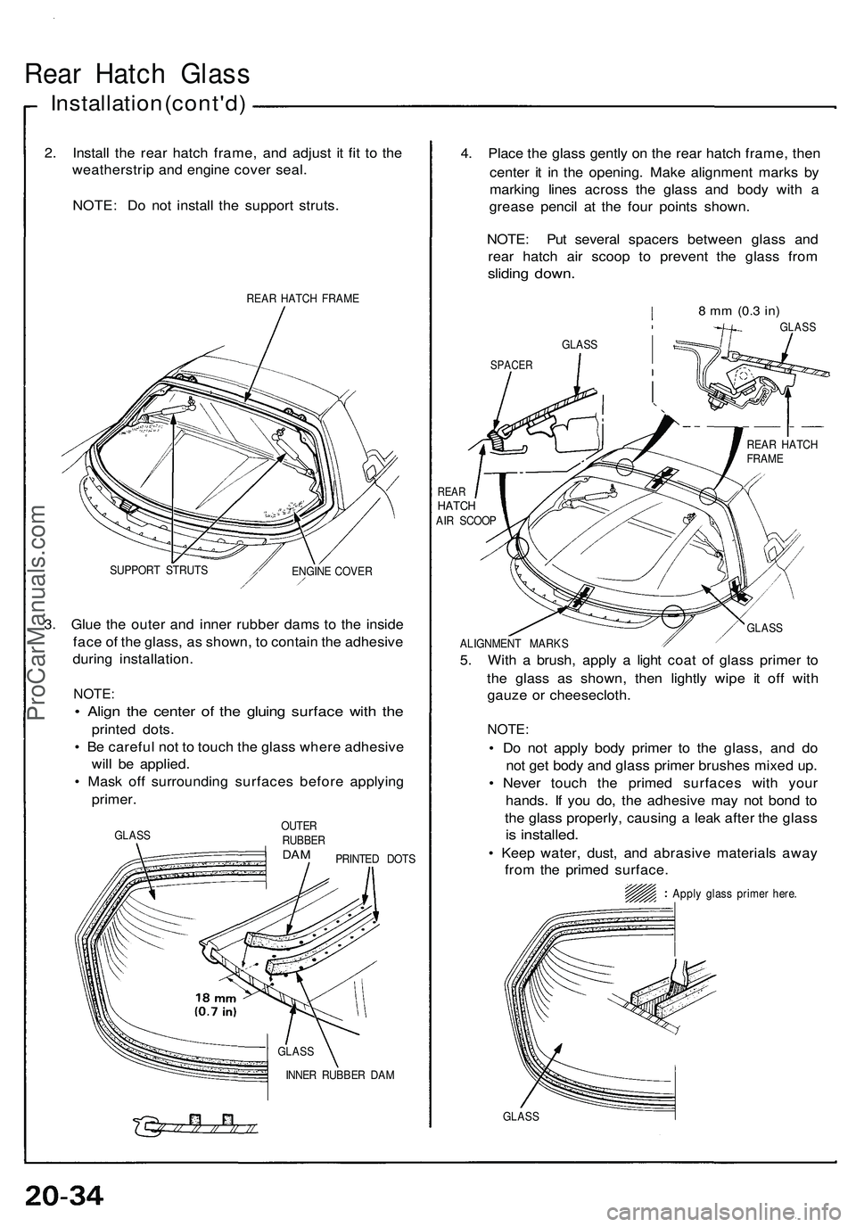 ACURA NSX 1997 Service Repair Manual Rear Hatc h Glas s
Installatio n (cont'd )
2. Instal l th e rea r hatc h frame , an d adjus t i t fi t t o th e
weatherstri p an d engin e cove r seal .
NOTE : D o no t instal l th e suppor t stru ACURA NSX 1997 Service Repair Manual Rear Hatc h Glas s
Installatio n (cont'd )
2. Instal l th e rea r hatc h frame , an d adjus t i t fi t t o th e
weatherstri p an d engin e cove r seal .
NOTE : D o no t instal l th e suppor t stru
