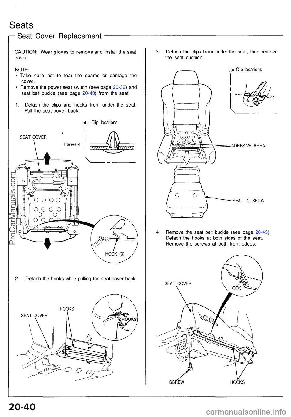 ACURA NSX 1997 Service Repair Manual Seats
Seat Cove r Replacemen t
CAUTION: Wea r glove s t o remov e an d instal l th e sea t
cover .
NOTE :
• Tak e car e no t t o tea r th e seam s o r damag e th e
cover .
• Remov e th e powe r s ACURA NSX 1997 Service Repair Manual Seats
Seat Cove r Replacemen t
CAUTION: Wea r glove s t o remov e an d instal l th e sea t
cover .
NOTE :
• Tak e car e no t t o tea r th e seam s o r damag e th e
cover .
• Remov e th e powe r s