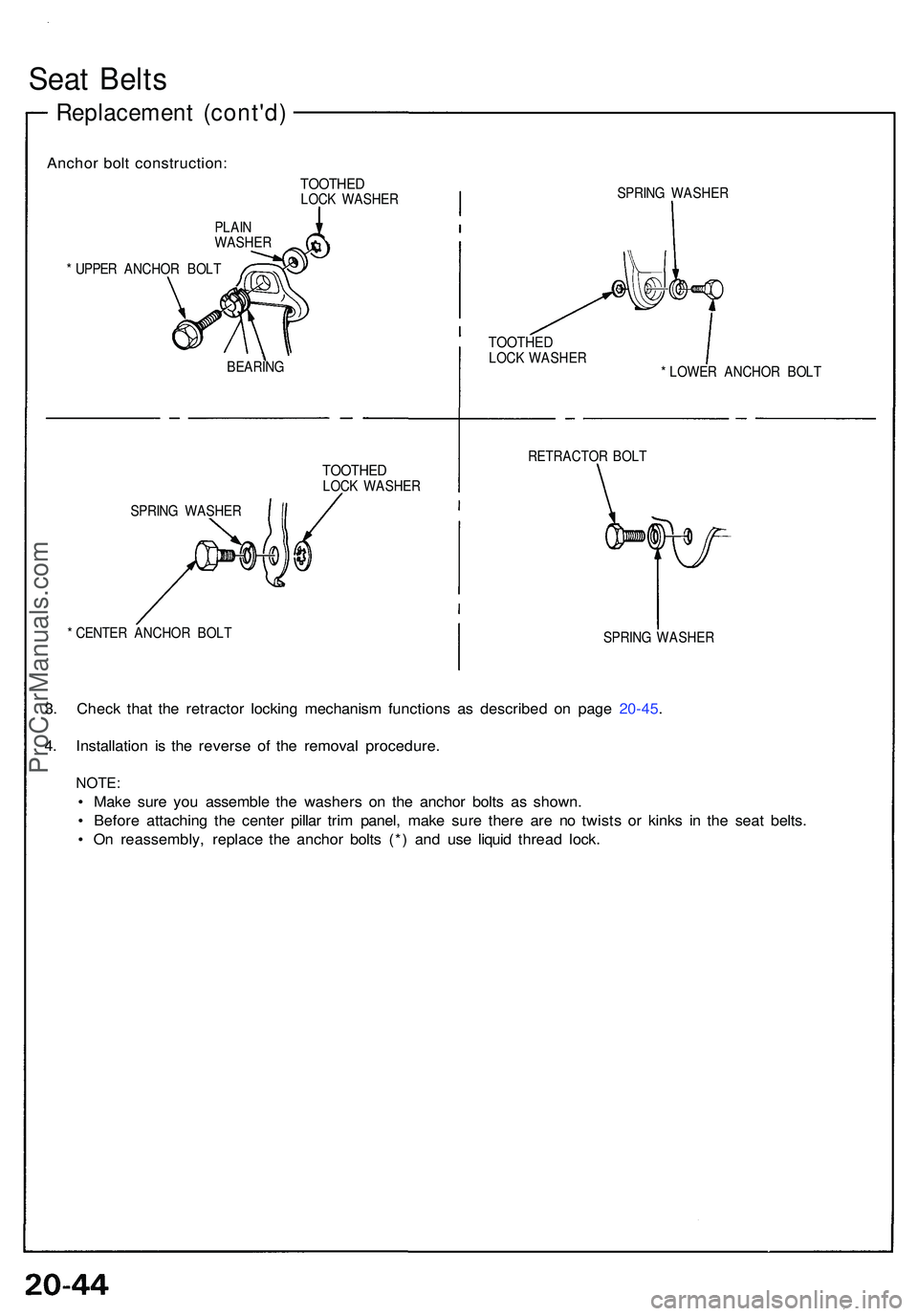 ACURA NSX 1997 Service Repair Manual Seat Belt s
Replacemen t (cont'd )
TOOTHE DLOCK WASHE R
PLAI N
WASHE R
* UPPE R ANCHO R BOL T SPRIN
G WASHE R
BEARIN G
TOOTHE DLOCK WASHE R
TOOTHEDLOCK WASHE R
* LOWE R ANCHO R BOL T
RETRACTO R B ACURA NSX 1997 Service Repair Manual Seat Belt s
Replacemen t (cont'd )
TOOTHE DLOCK WASHE R
PLAI N
WASHE R
* UPPE R ANCHO R BOL T SPRIN
G WASHE R
BEARIN G
TOOTHE DLOCK WASHE R
TOOTHEDLOCK WASHE R
* LOWE R ANCHO R BOL T
RETRACTO R B