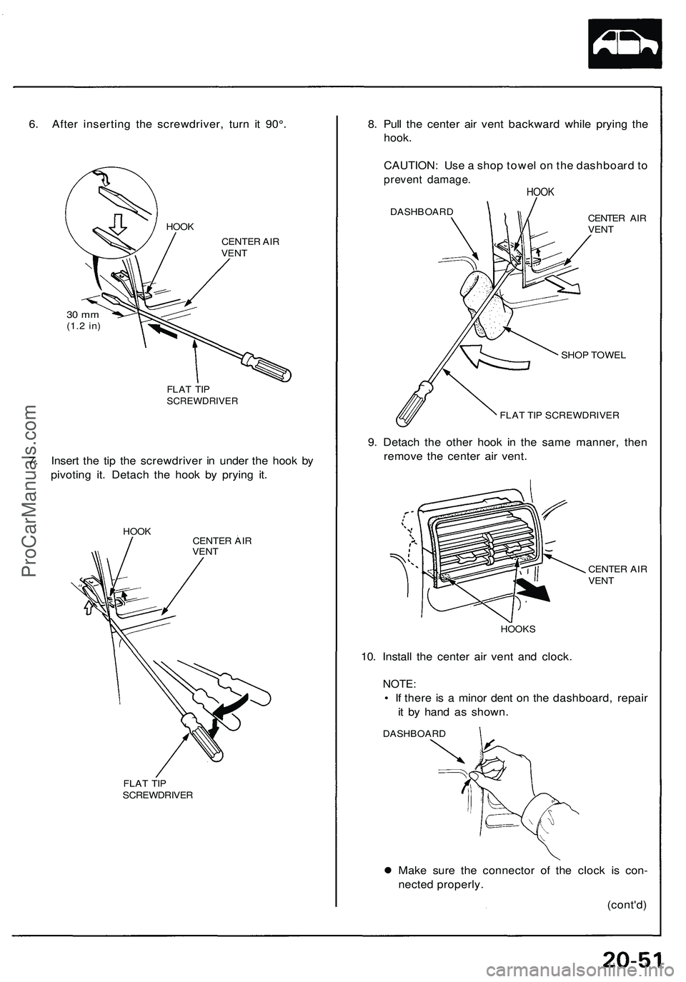 ACURA NSX 1997 Service Repair Manual 6. Afte r insertin g th e screwdriver , tur n i t 90° .
CENTE R AI R
VEN T
30 m m(1. 2 in )
FLA T TI PSCREWDRIVE R
7. Inser t th e ti p th e screwdrive r i n unde r th e hoo k b y
pivotin g it . De ACURA NSX 1997 Service Repair Manual 6. Afte r insertin g th e screwdriver , tur n i t 90° .
CENTE R AI R
VEN T
30 m m(1. 2 in )
FLA T TI PSCREWDRIVE R
7. Inser t th e ti p th e screwdrive r i n unde r th e hoo k b y
pivotin g it . De