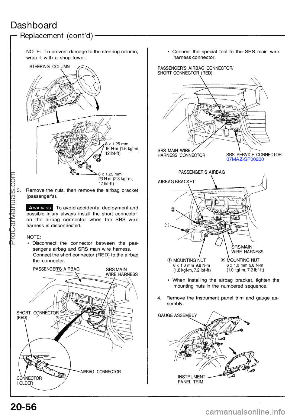 ACURA NSX 1997  Service Repair Manual Dashboard
Replacemen t (cont'd )
NOTE: T o preven t damag e to  th e steerin g column ,
wra p i t wit h a  sho p towel .
STEERIN G COLUM N
8 x 1.2 5 mm16  N- m (1. 6 kgf-m ,
1 2  Ibf-ft )
8 x 1.2 