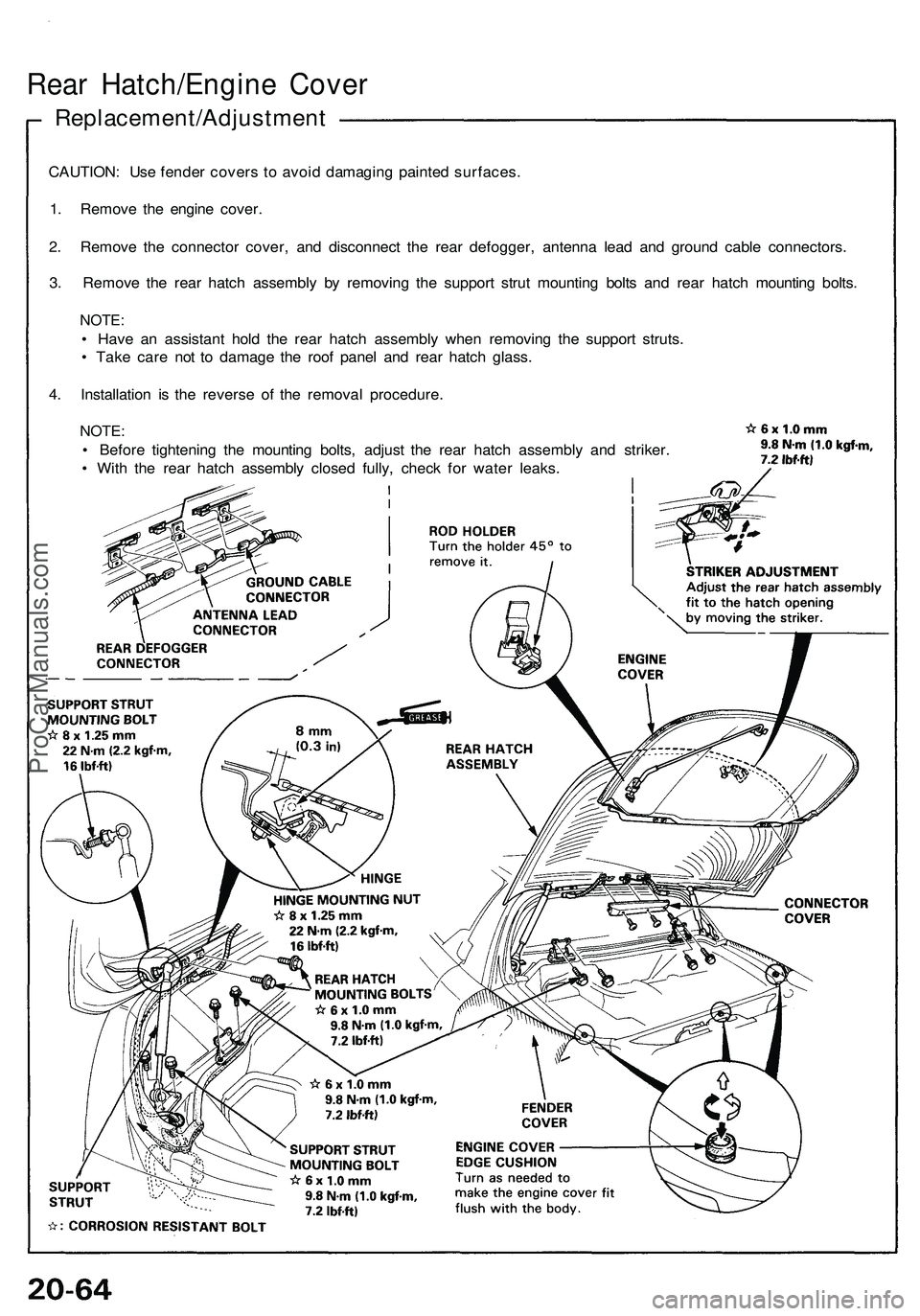 ACURA NSX 1997  Service Repair Manual 
Rear Hatch/Engine Cover

Replacement/Adjustment

CAUTION: Use fender covers to avoid damaging painted surfaces.

1. Remove the engine cover.

2. Remove the connector cover, and disconnect the rear de