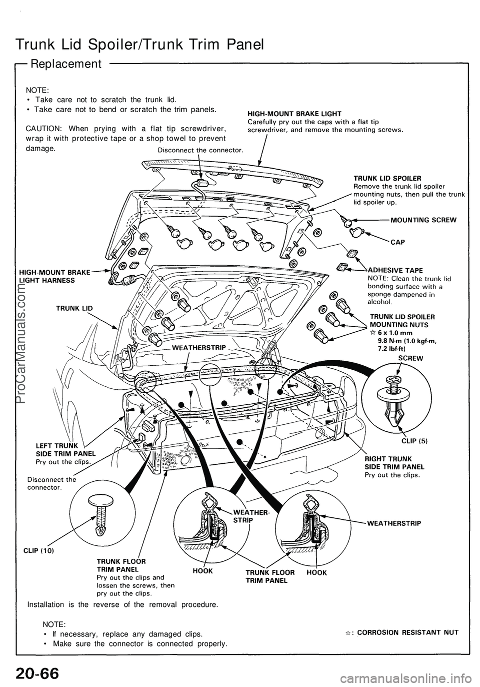 ACURA NSX 1997  Service Repair Manual 
Trunk Lid Spoiler/Trunk Trim Panel

Replacement

NOTE:

• Take care not to scratch the trunk lid.

• Take care not to bend or scratch the trim panels.

CAUTION: When prying with a flat tip screwd