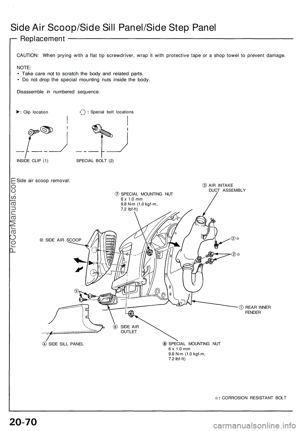 ACURA NSX 1997  Service Repair Manual 
Side Air Scoop/Side Sill Panel/Side Step Panel

Replacement

CAUTION: When prying with a flat tip screwdriver, wrap it with protective tape or a shop towel to prevent damage.

NOTE:

• Take care no