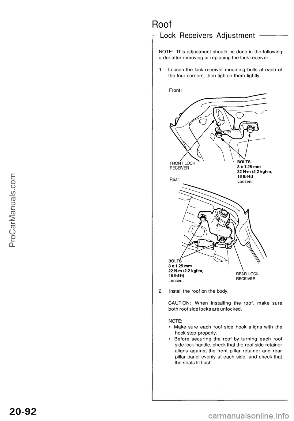 ACURA NSX 1997 Service Repair Manual Roof
- Loc k Receiver s Adjustmen t
NOTE: Thi s adjustmen t shoul d b e don e i n th e followin g
orde r afte r removin g o r replacin g th e loc k receiver .
1 . Loose n th e loc k receive r mountin ACURA NSX 1997 Service Repair Manual Roof
- Loc k Receiver s Adjustmen t
NOTE: Thi s adjustmen t shoul d b e don e i n th e followin g
orde r afte r removin g o r replacin g th e loc k receiver .
1 . Loose n th e loc k receive r mountin
